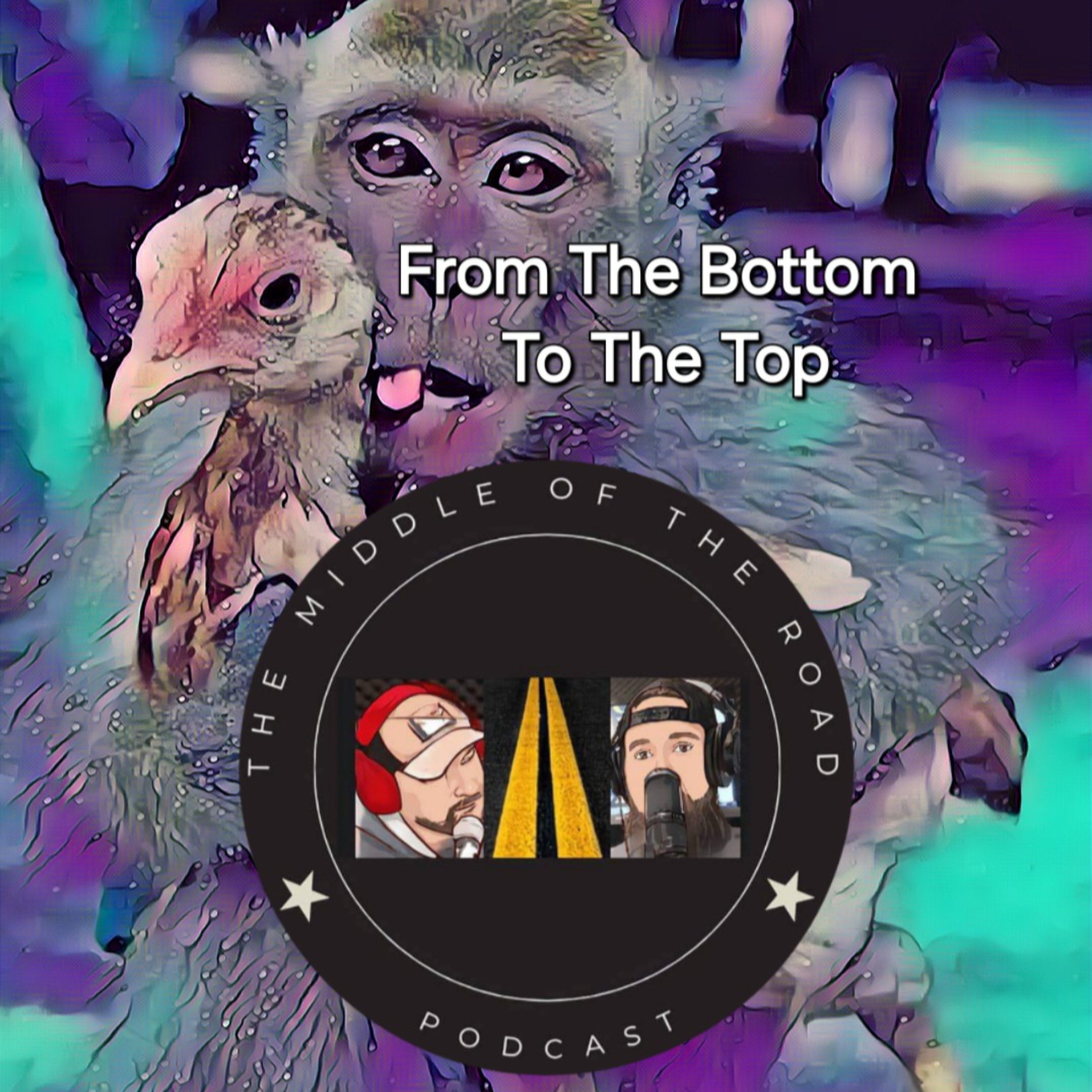 From The Bottom To The Top With The Middle Of The Road Podcast episode artwork
