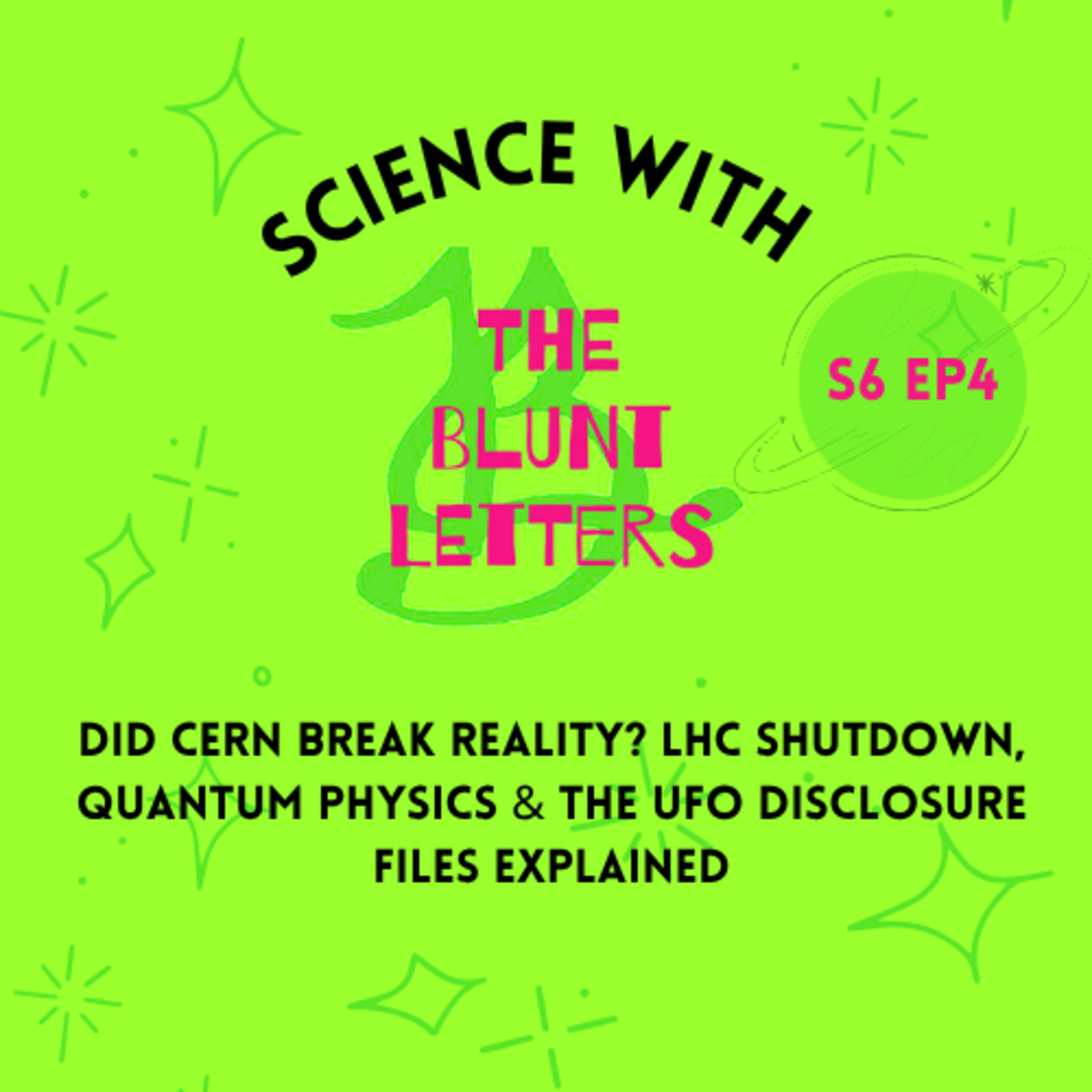Did CERN Break Reality? LHC Shutdown, Quantum Physics & The UFO Disclosure Files Explained episode artwork