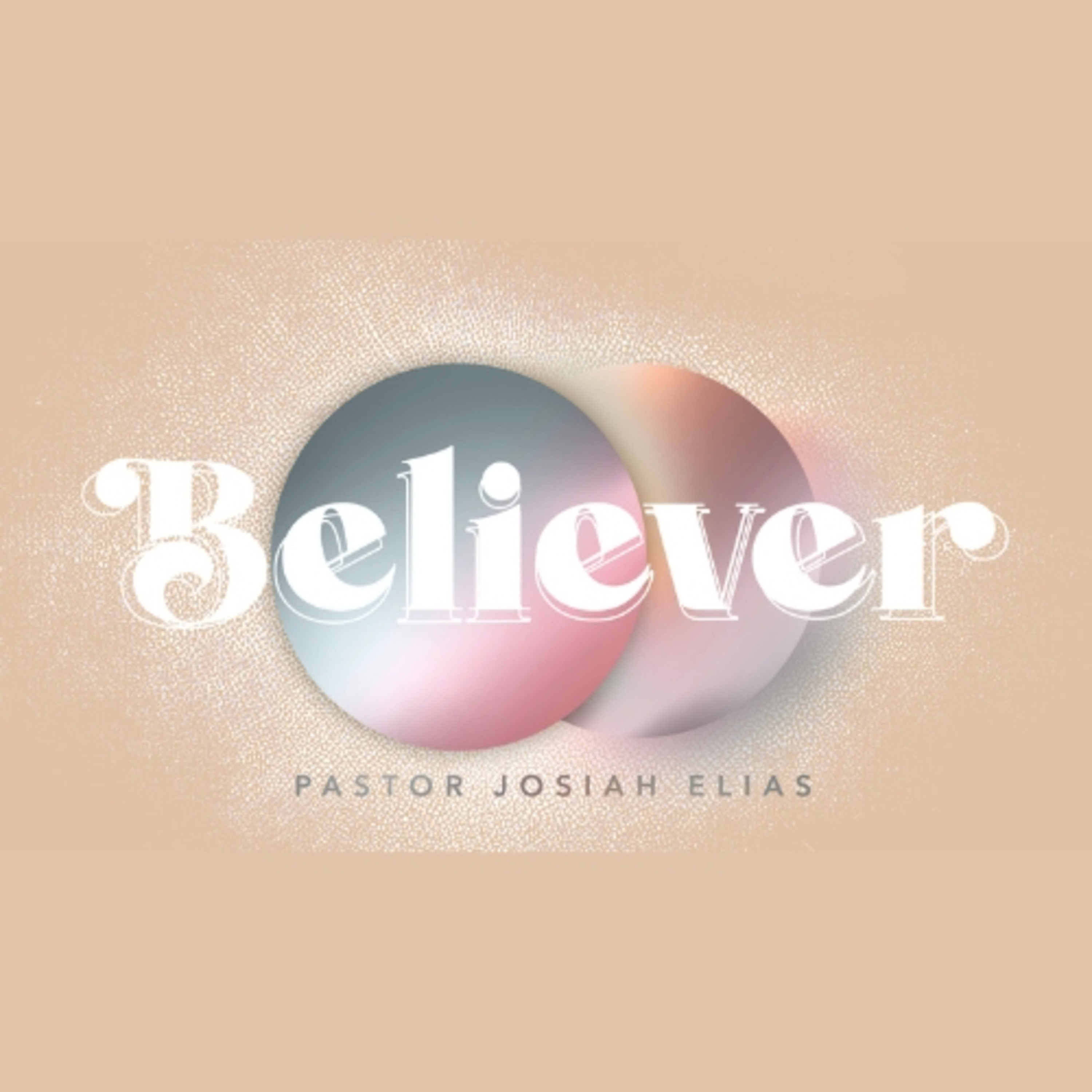 Believer - Pastor Josiah Elias episode artwork