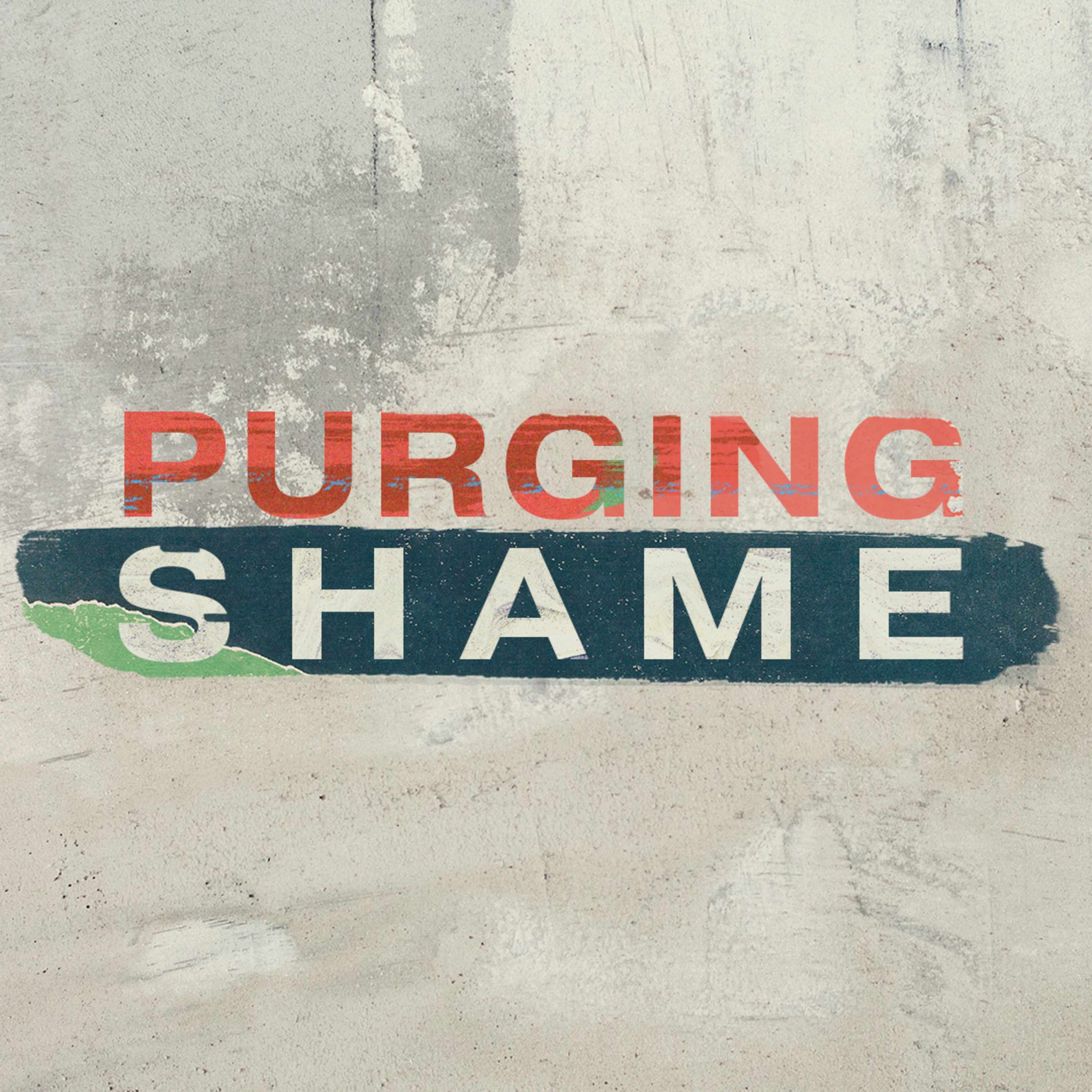 Purging Shame - Pastor Tim Maxwell episode artwork