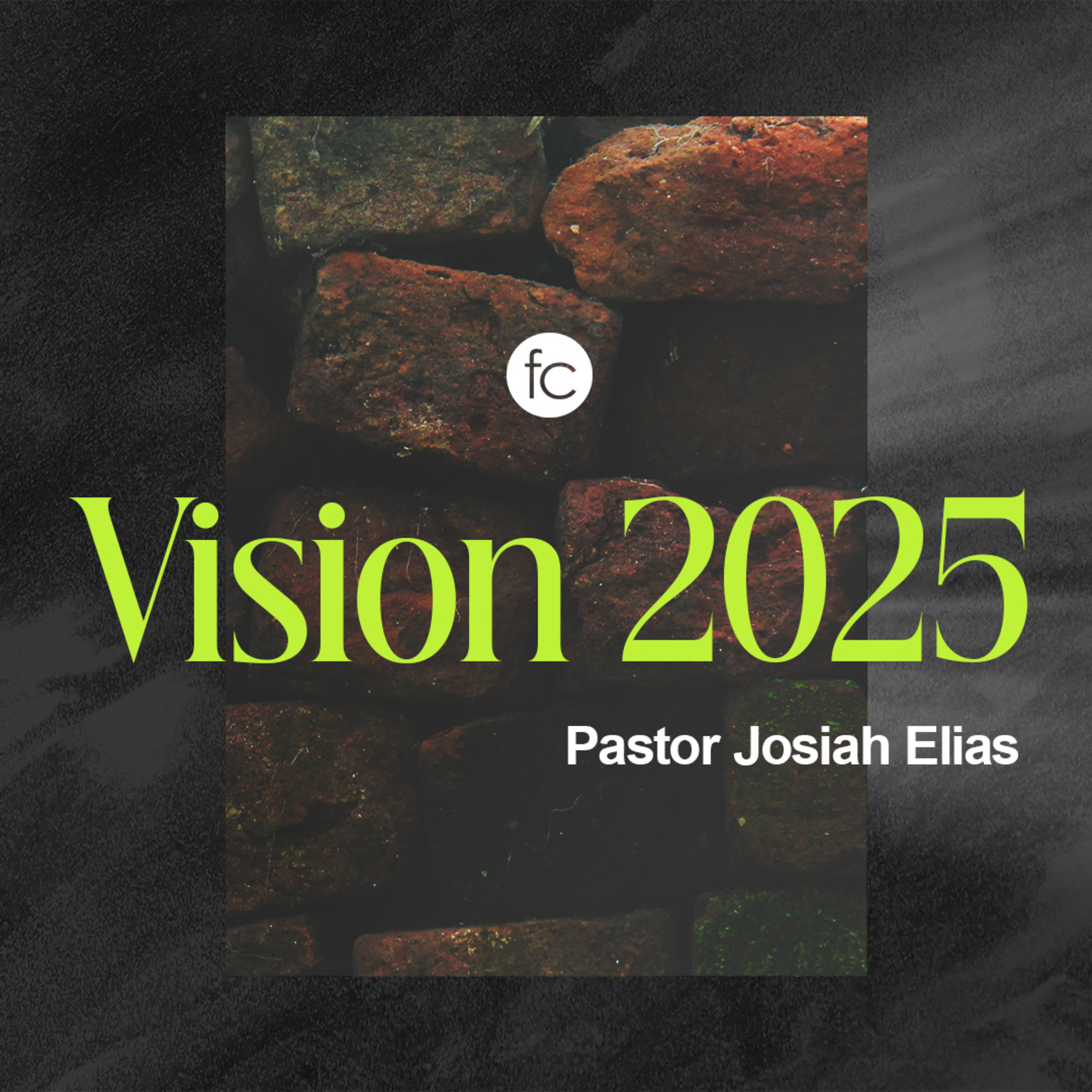Vision 2025 - Pastor Josiah Elias  episode artwork