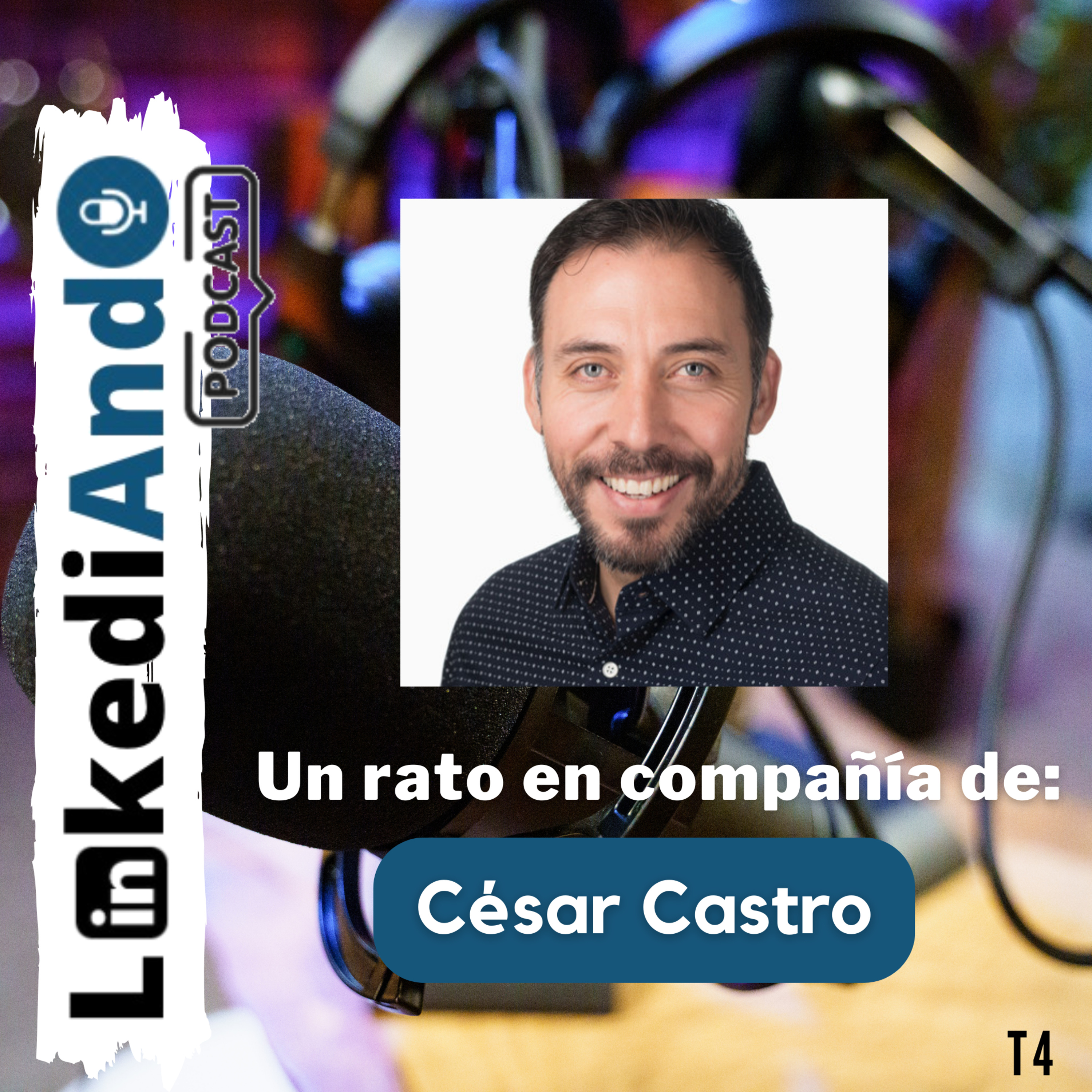 Un Rato en Compañía de T4: Storytelling Estratégico con César Castro episode artwork
