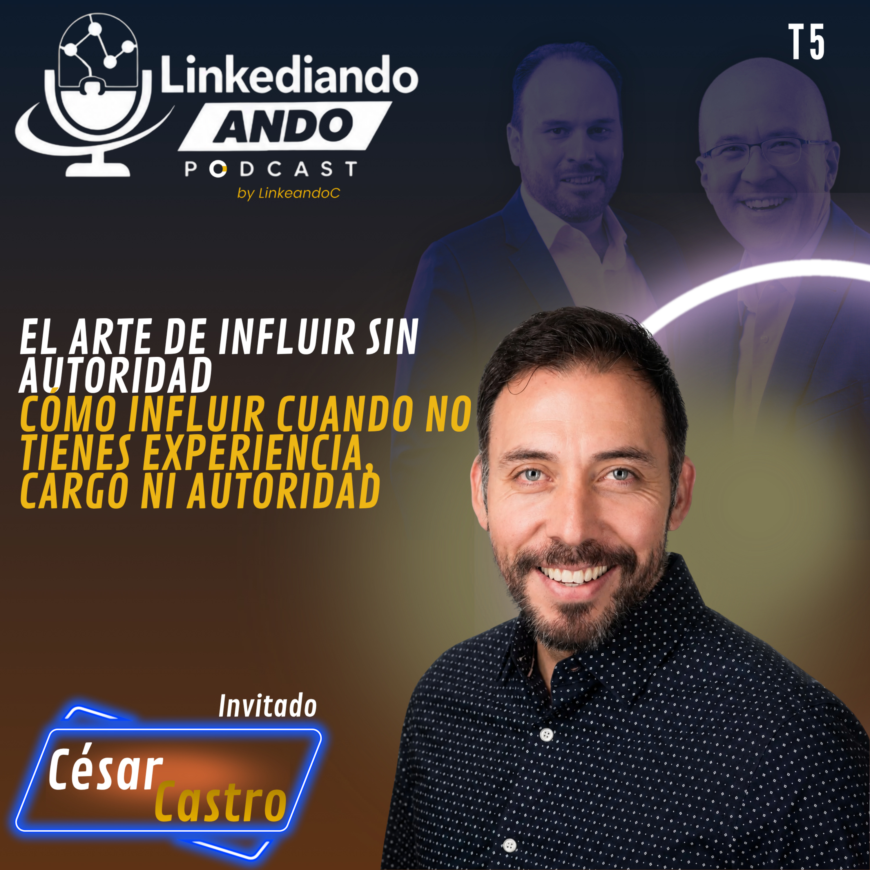 Un Rato en Compañía de T5: El arte de influir sin autoridad con César Castro episode artwork