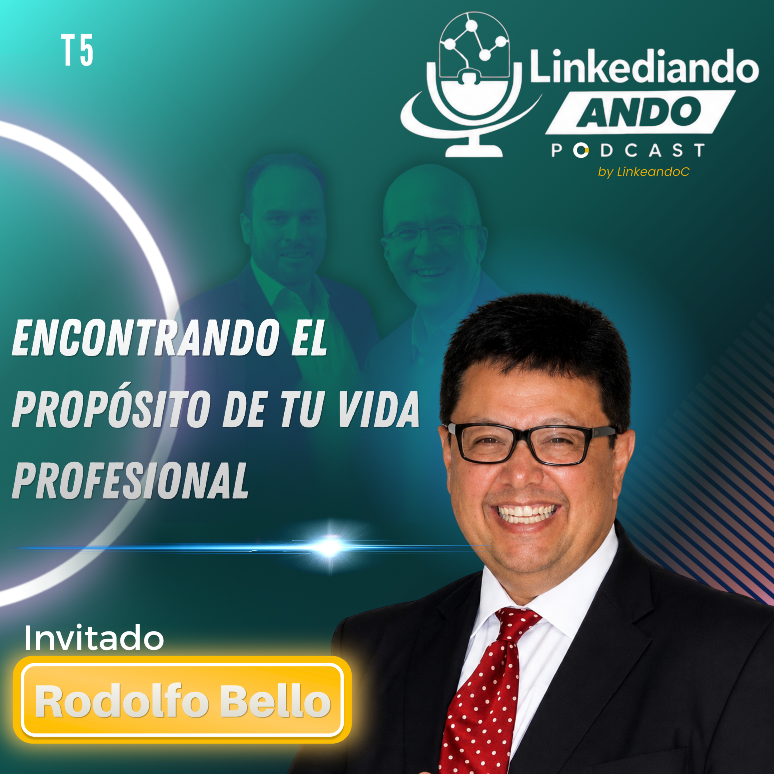Un Rato en Compañía de T5: Encontrando el propósito de tu vida profesional con Rodolfo Bello episode artwork