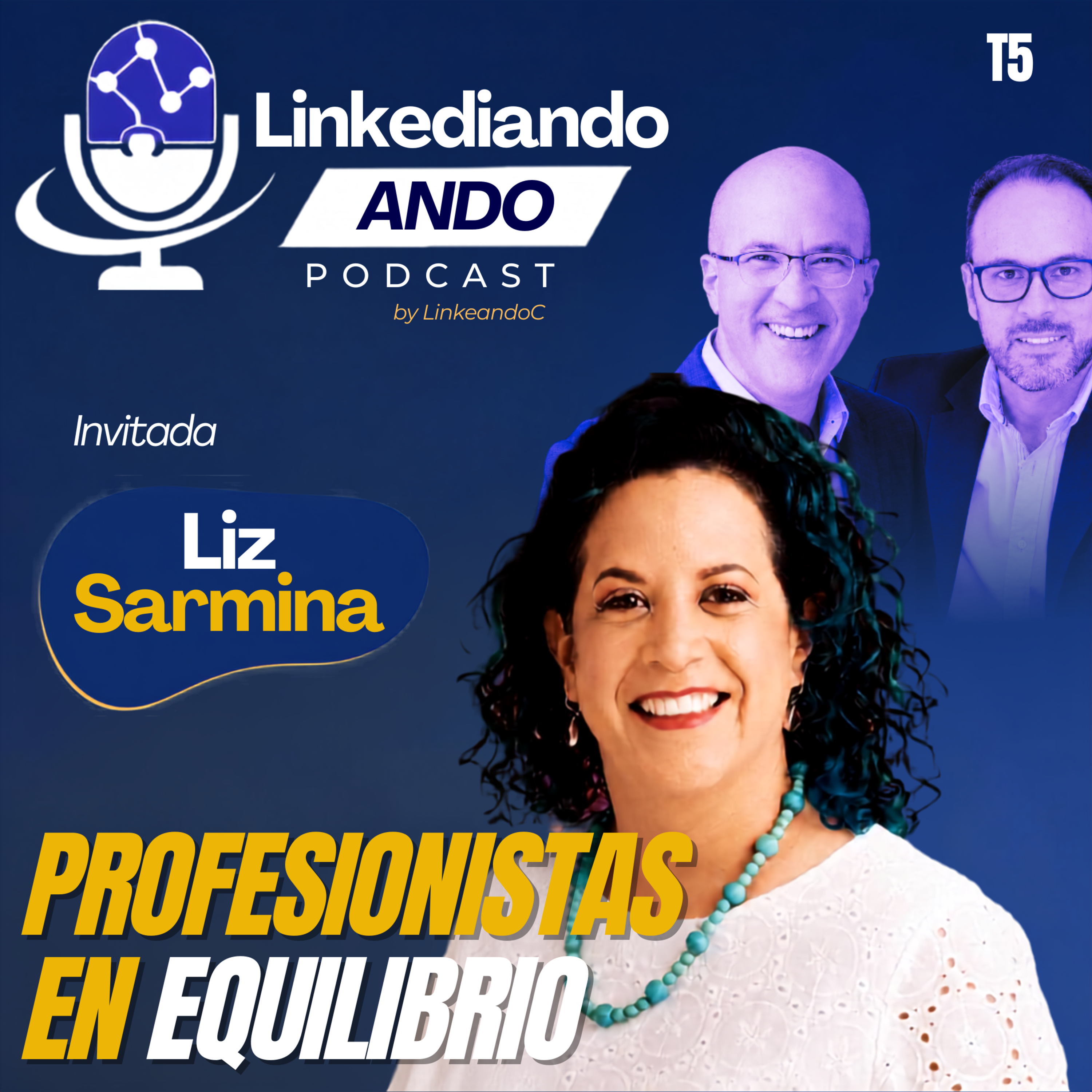 Un Rato en Compañía de T5: PROFESIONISTAS EN EQUILIBRIO con Liz Sarmina  episode artwork