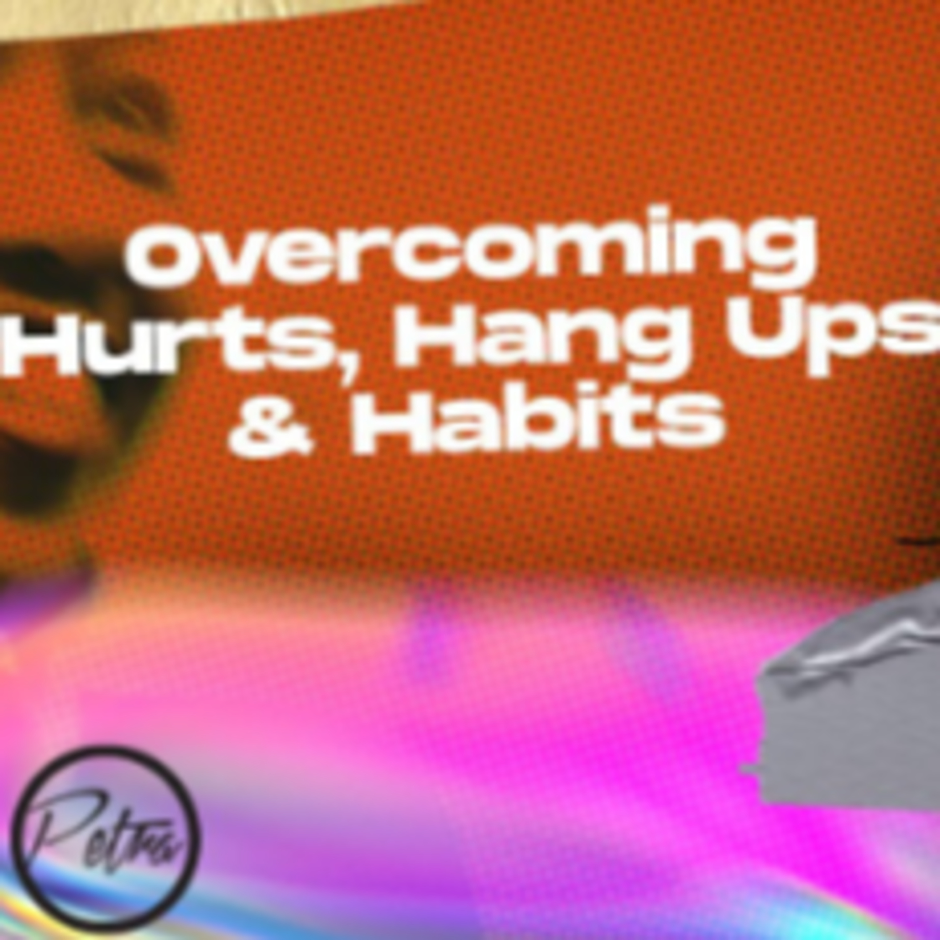Overcoming Hurts, Hang-Ups & Habits II - Midweek Service episode artwork