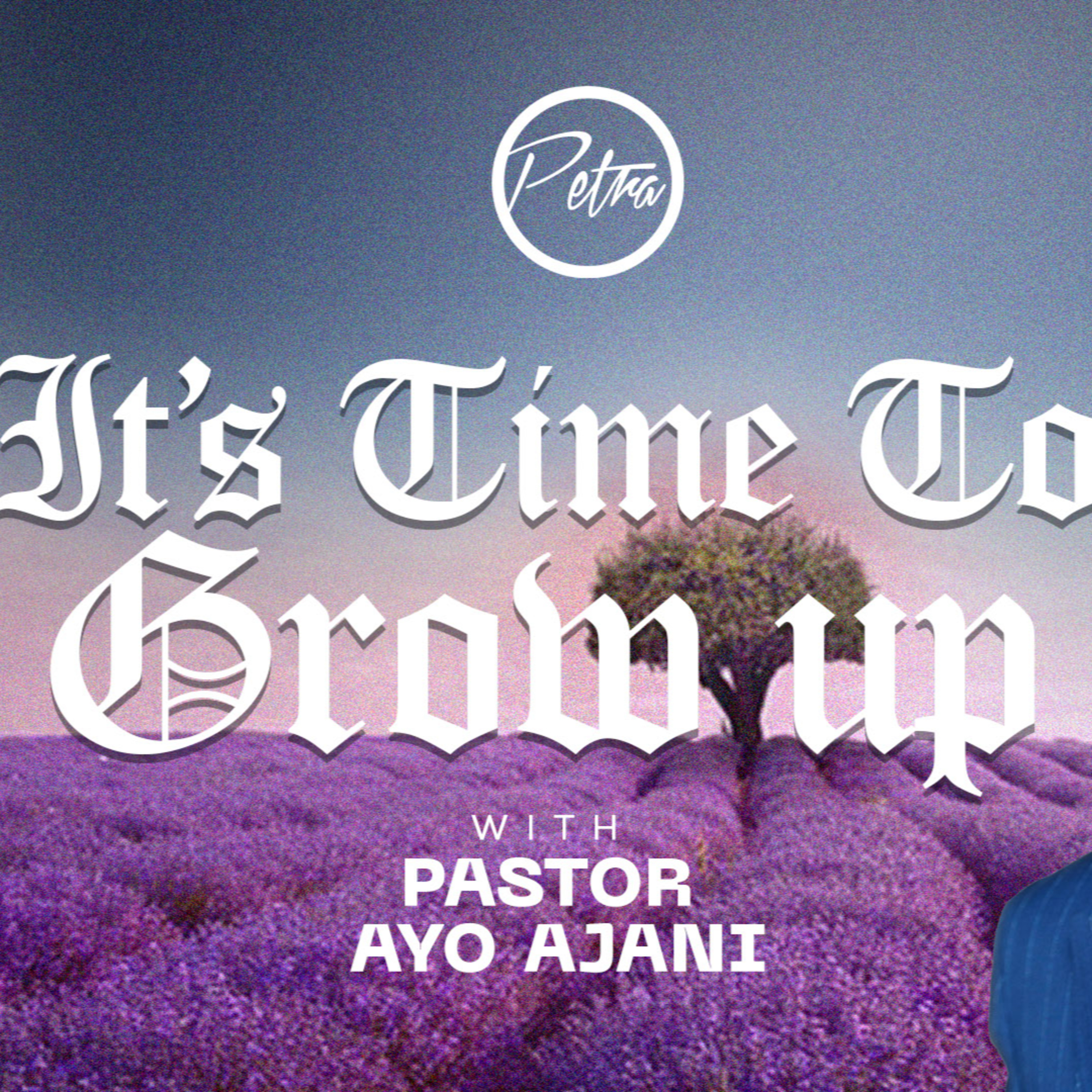 It's Time To Grow Up Part II - First Service episode artwork
