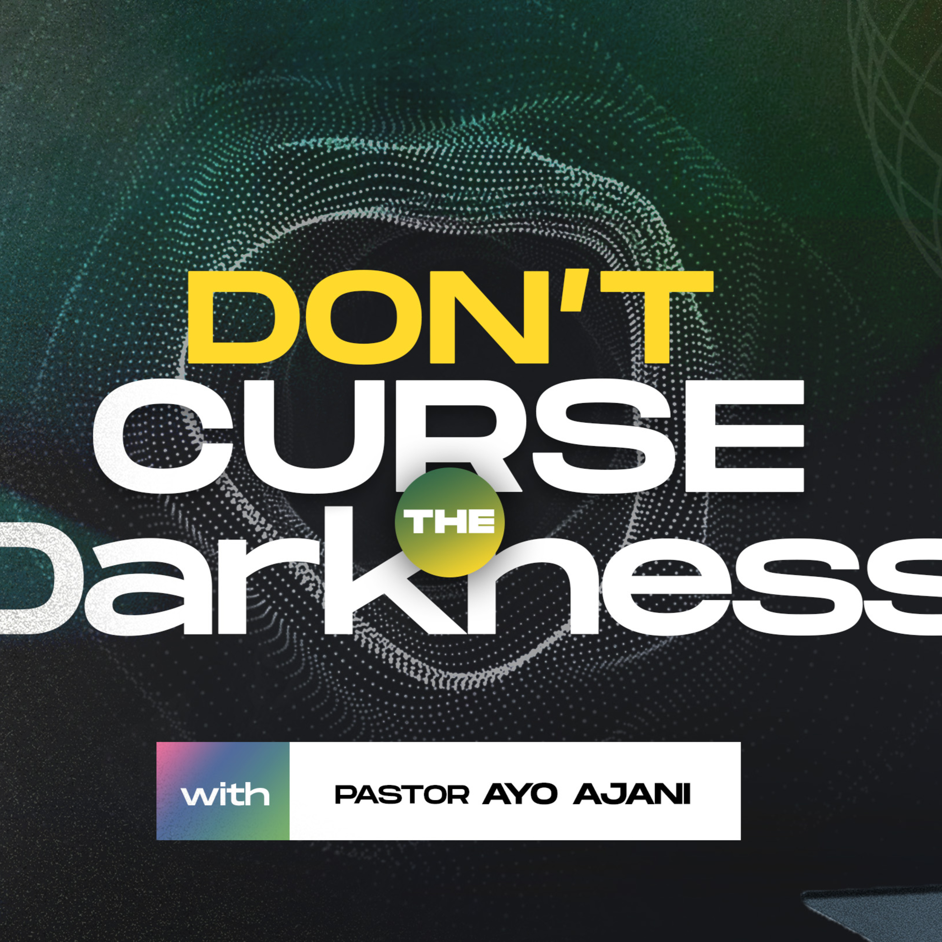 Don't Curse The Darkness - Global MDWK Service- Pastor Ayo Ajani. episode artwork