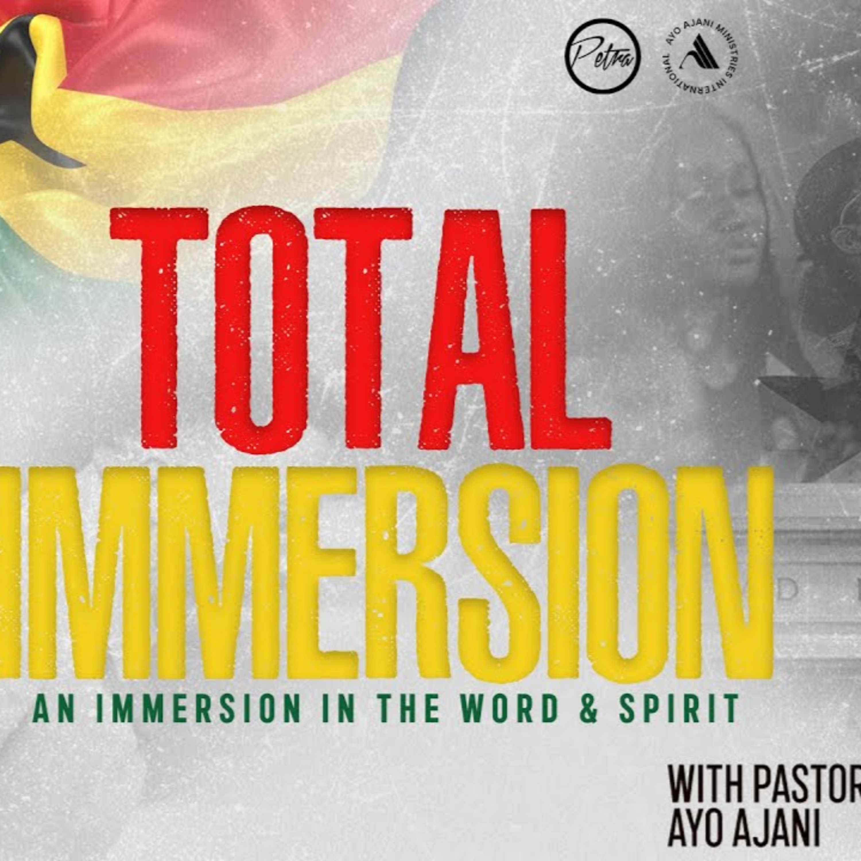 TOTAL IMMERSION - An Immersion in the Word & Spirit - Day 1 - Pastor Ayo Ajani  episode artwork