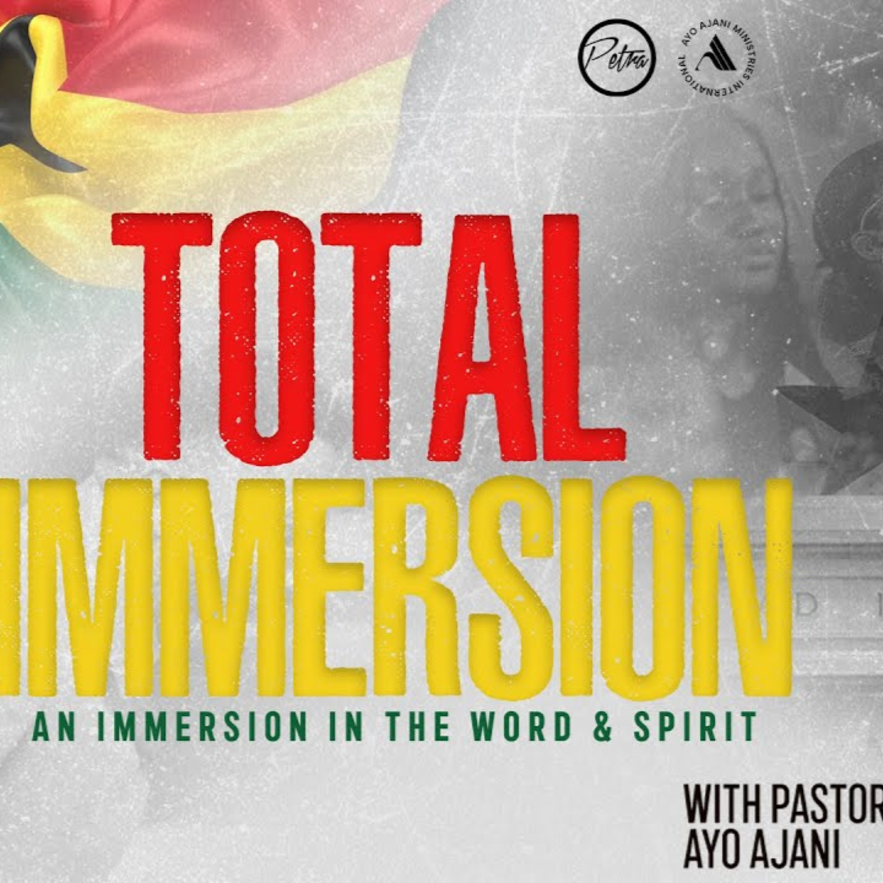 TOTAL IMMERSION - An Immersion in the Word & Spirit - Day 2 - Utterance and Sight - Pastor Ayo Ajani  episode artwork