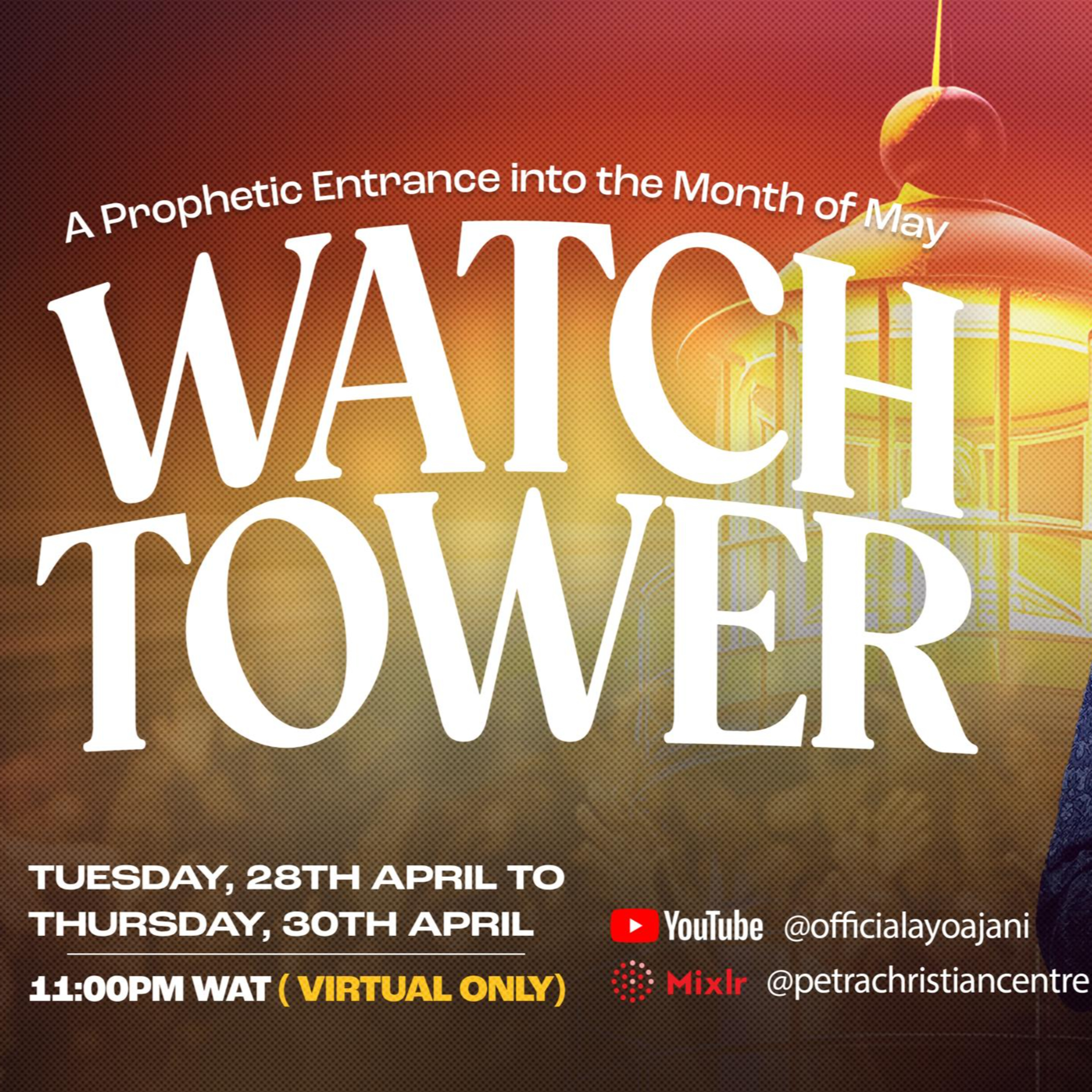 WATCHTOWER: Prophetic Entrance Into the Month of May With Pastor Ayo Ajani