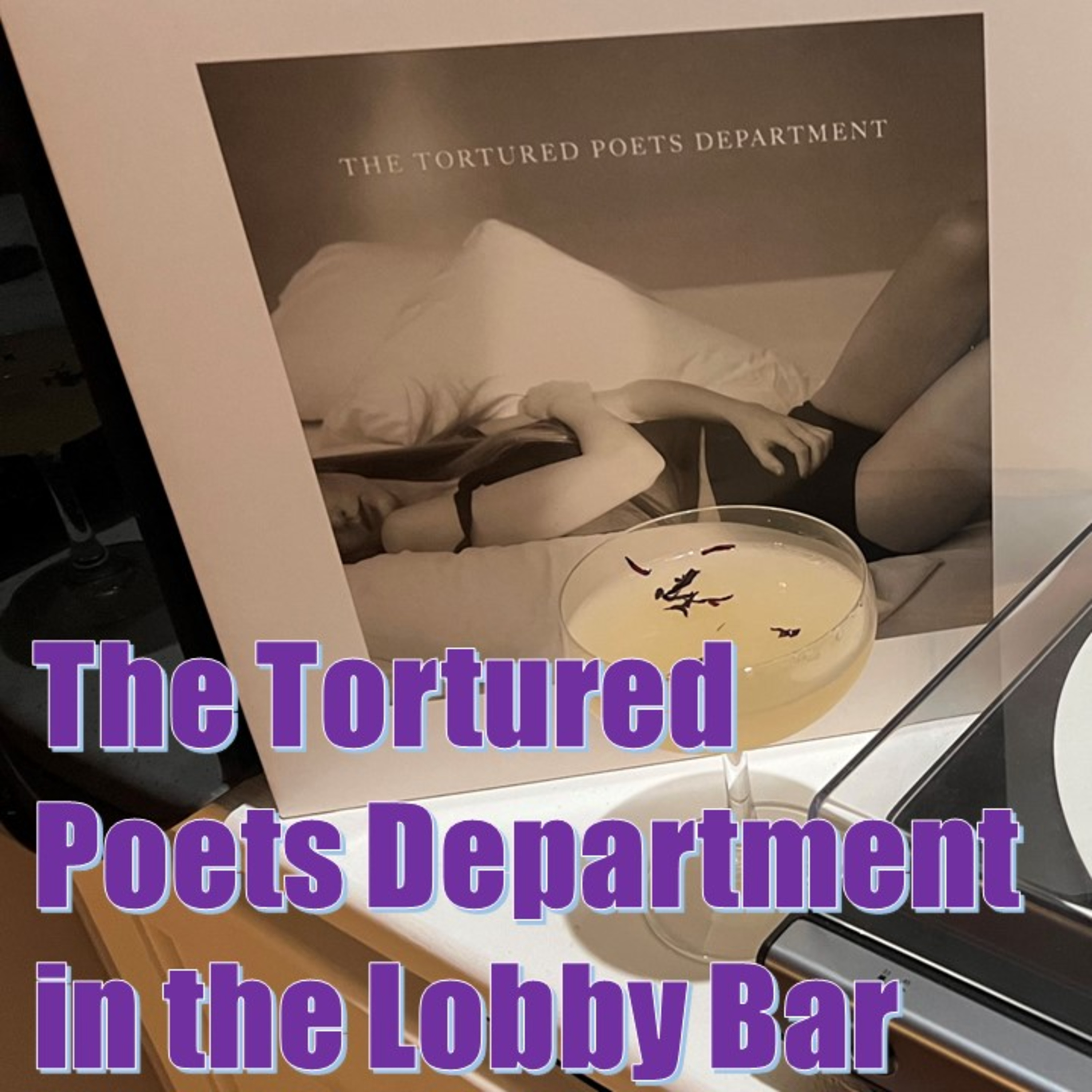TTPD & The Lychee Rose in the Lobby Bar! 4/22/2024