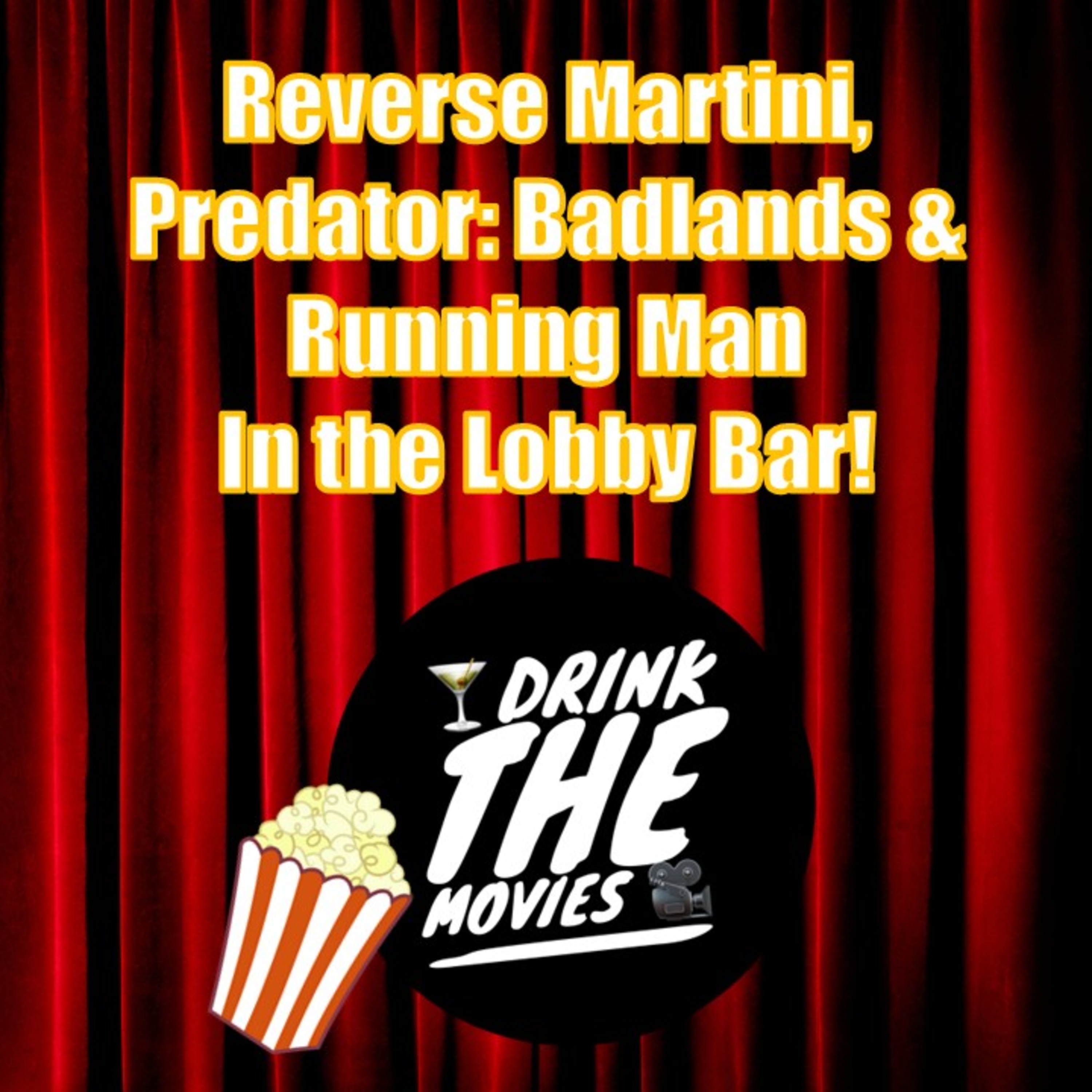 The Reverse Martini, Predator, and Running Man in the Lobby Bar! 11/10/2025 episode artwork
