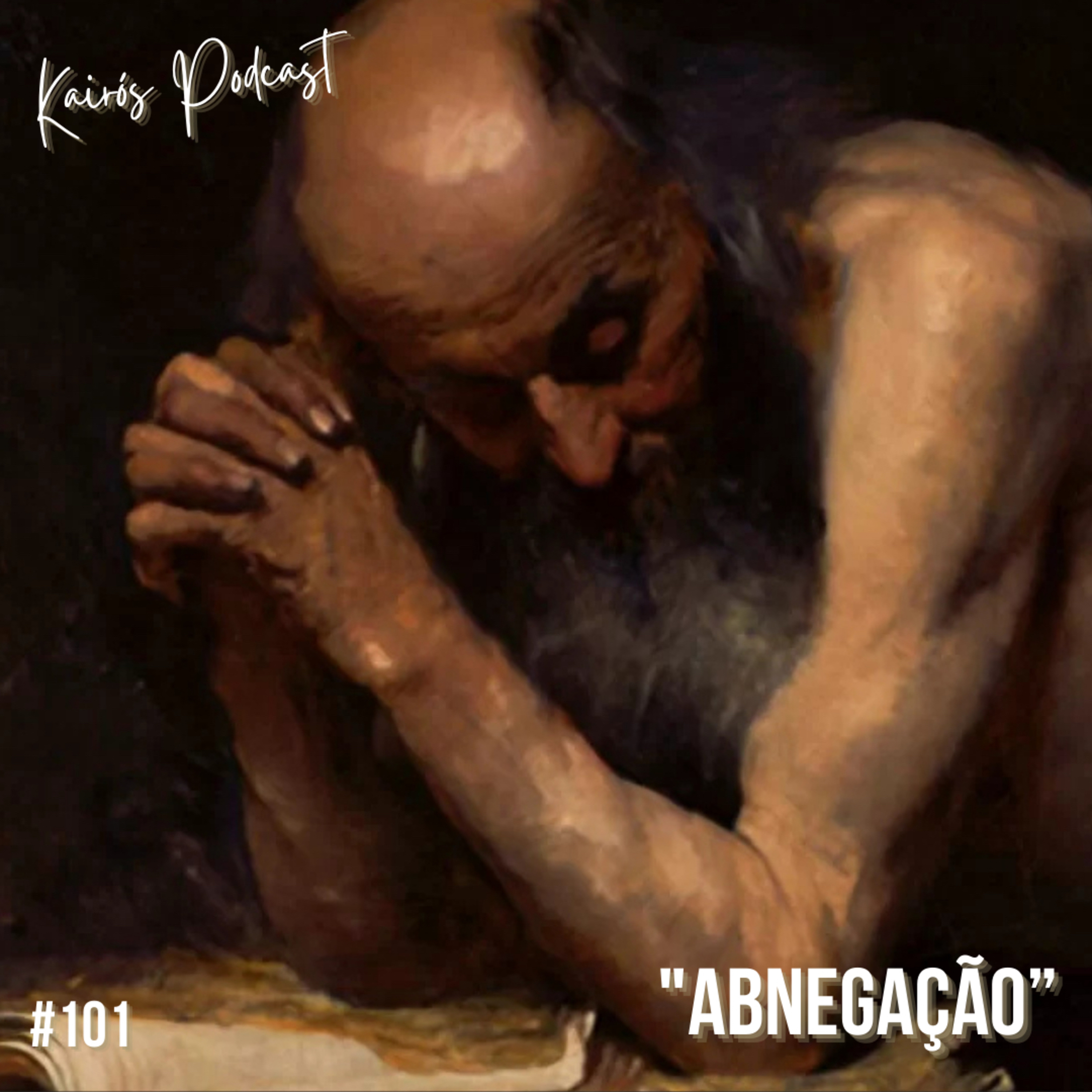#101 - KairósCast: “ABNEGAÇÃO” episode artwork