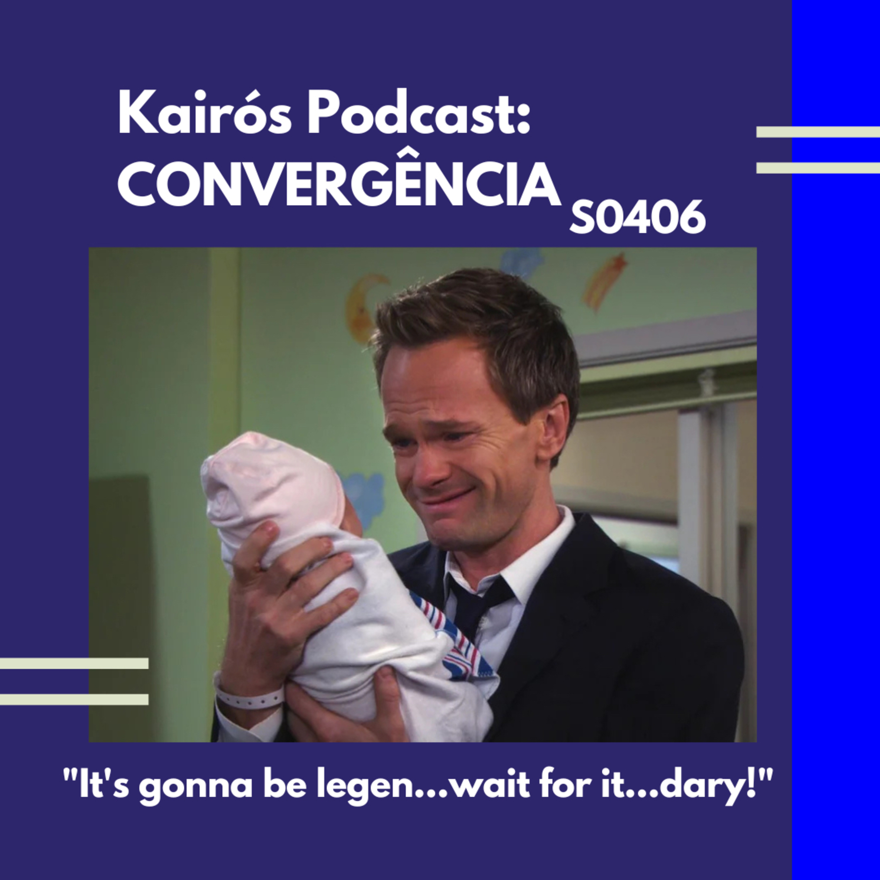 #107 - CONVERGÊNCIA: “It’s gonna be legen.. wait for it… DARY!” episode artwork