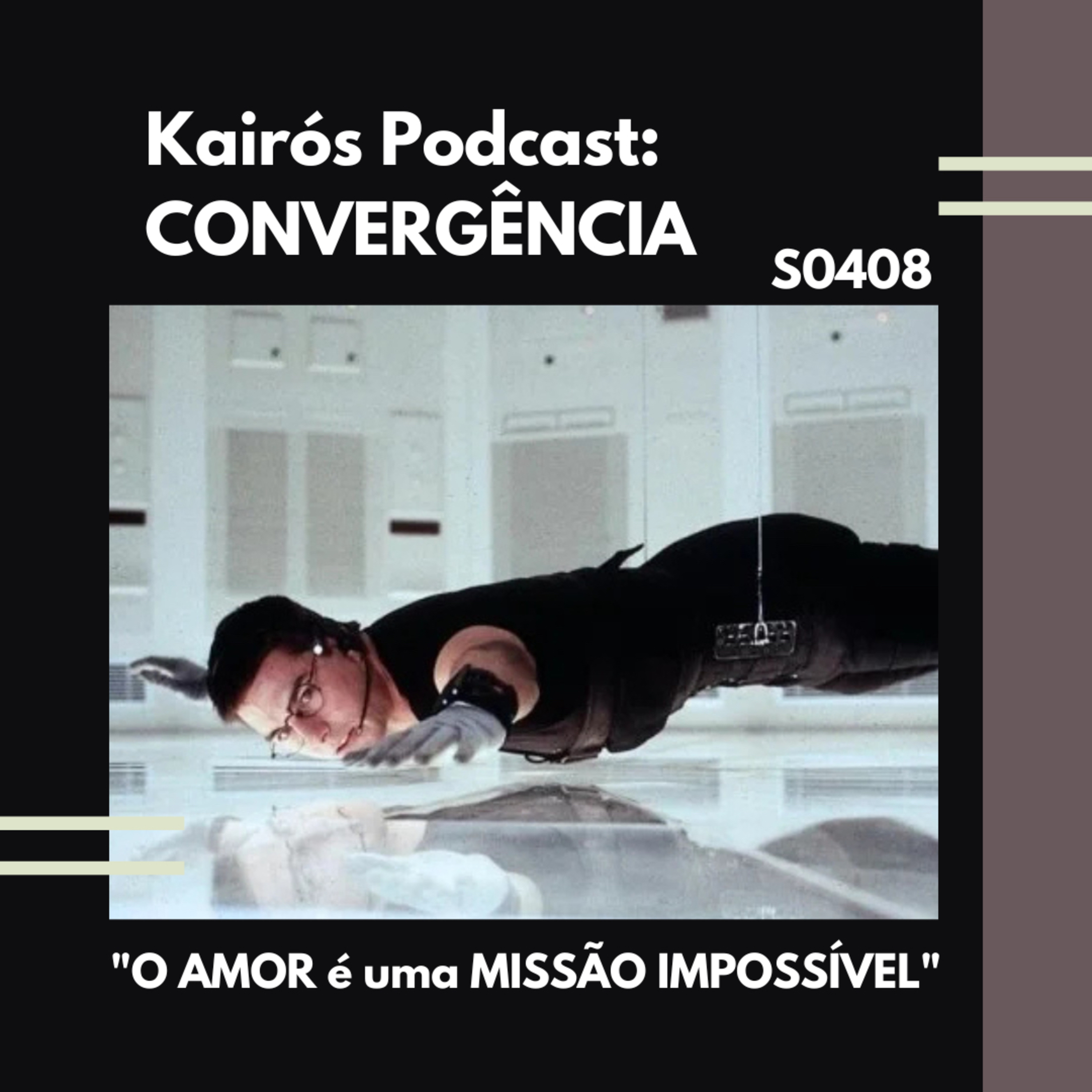 #109 - CONVERGÊNCIA: “O AMOR é uma MISSÃO IMPOSSÍVEL” episode artwork