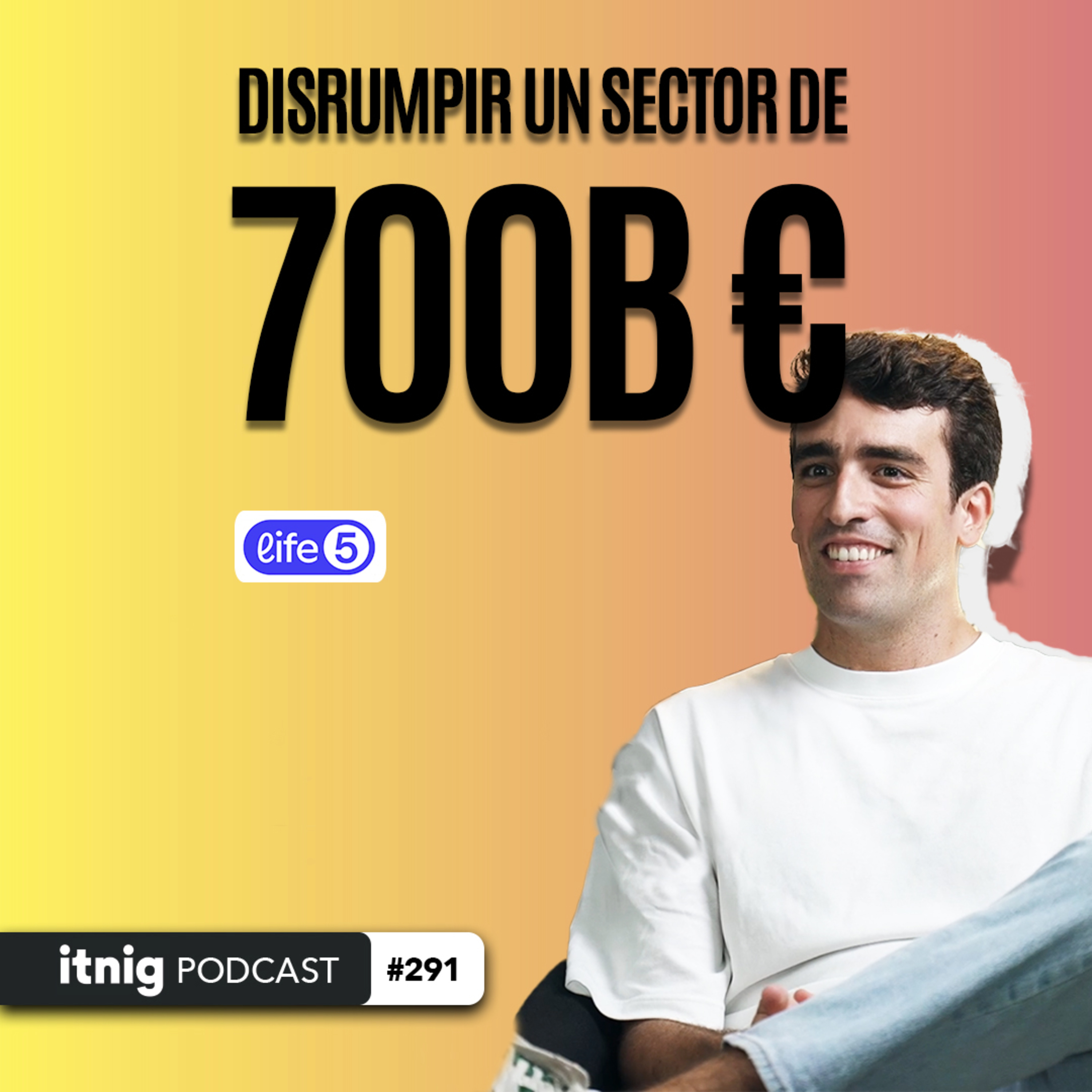 La MAYOR RONDA de INSURTECH en ESPAÑA, con Life5 | Podcast #291 episode artwork