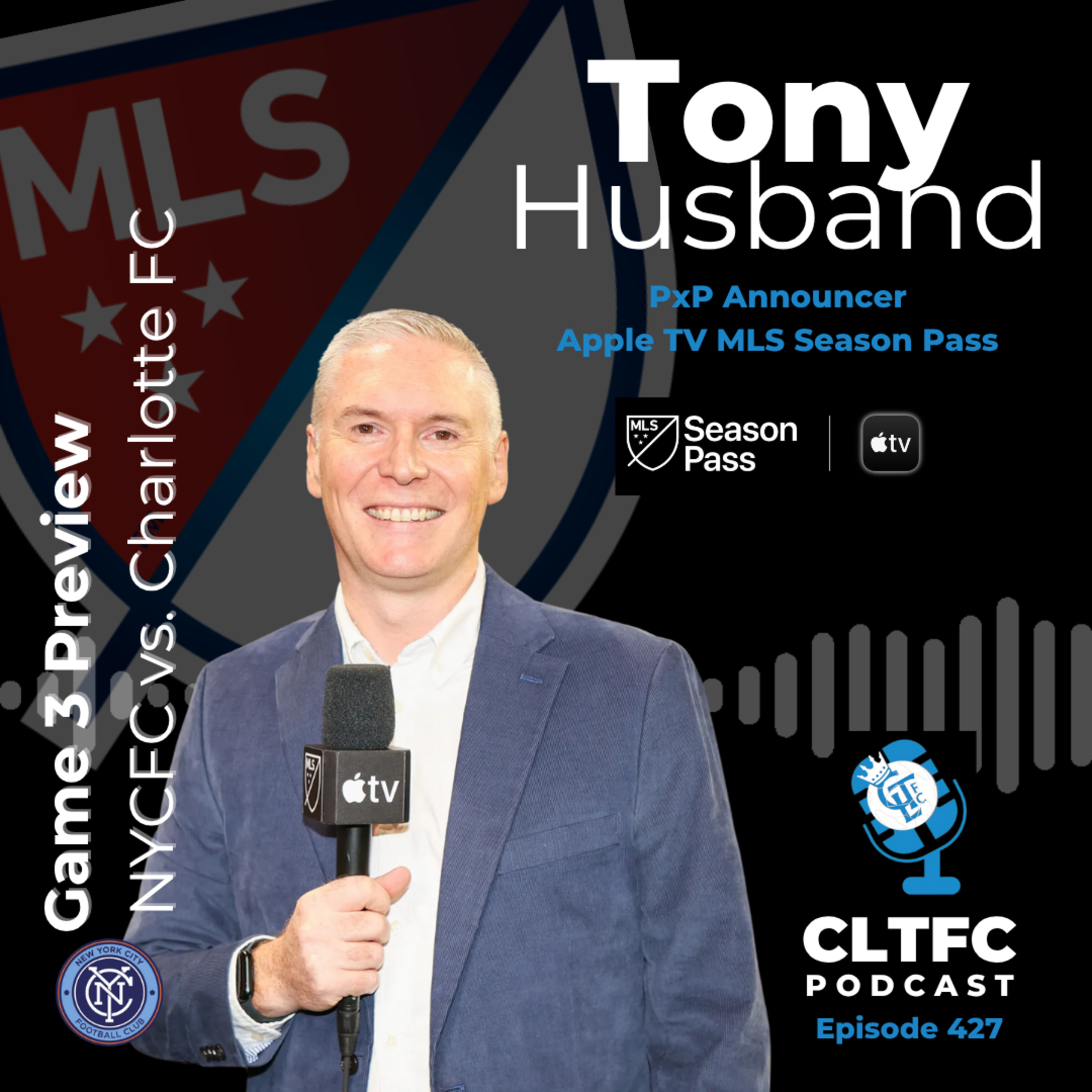 Game 3 Preview NYCFC vs. Charlotte FC with Tony Husband, MLS Play-by-Play Announcer