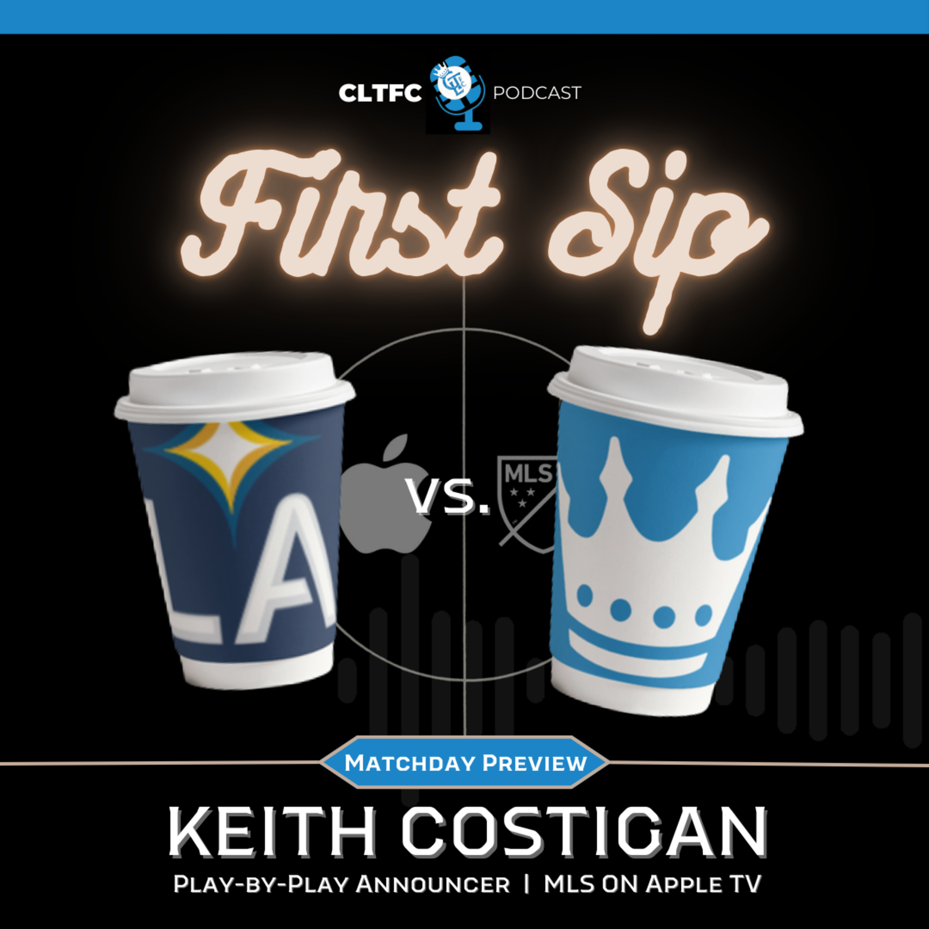 First Sip: The Matchday 2 Reality Check with Keith Costigan | Charlotte FC at LA Galaxy