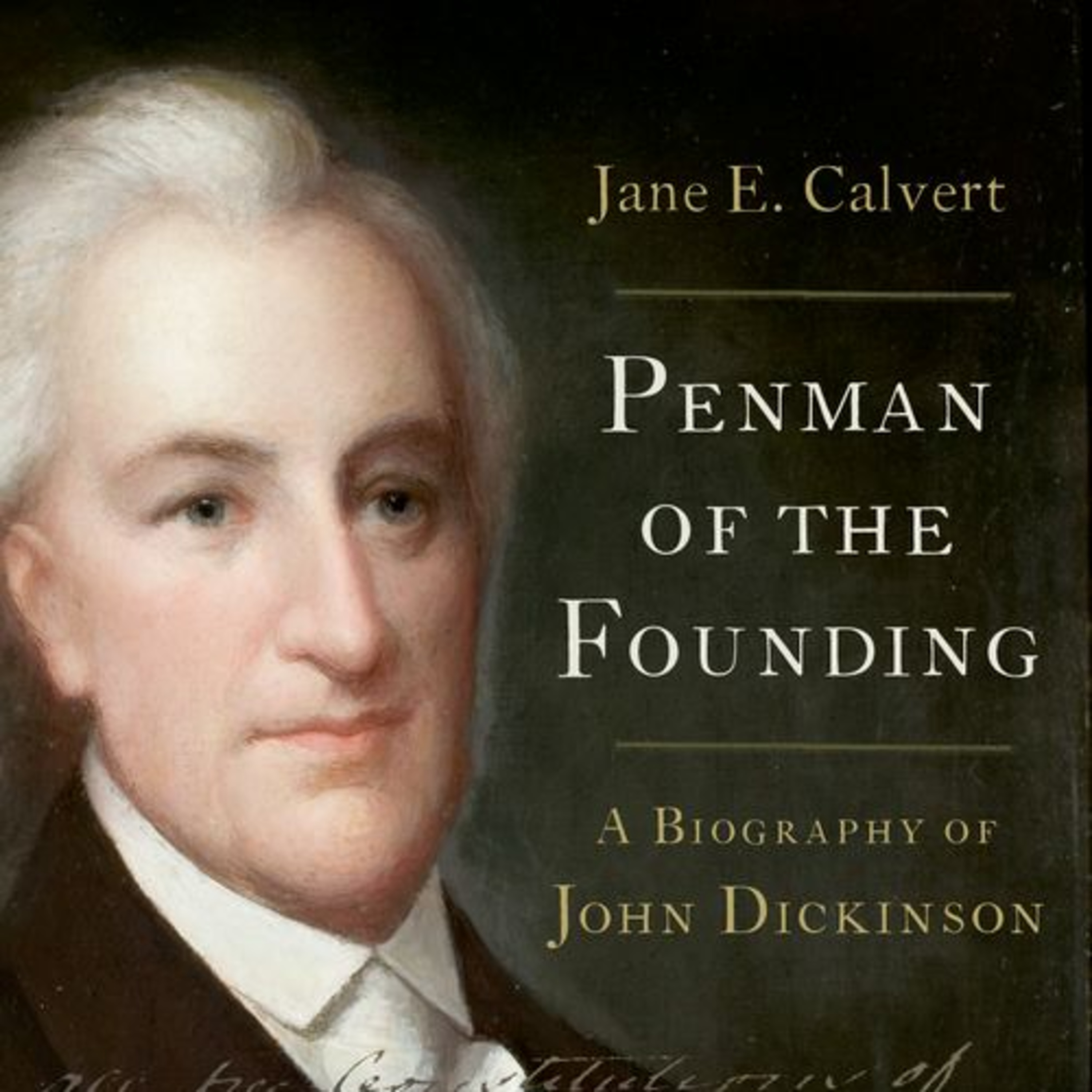 Jane Calvert- Penman of The Founding. A Biography of John Dickinson episode artwork