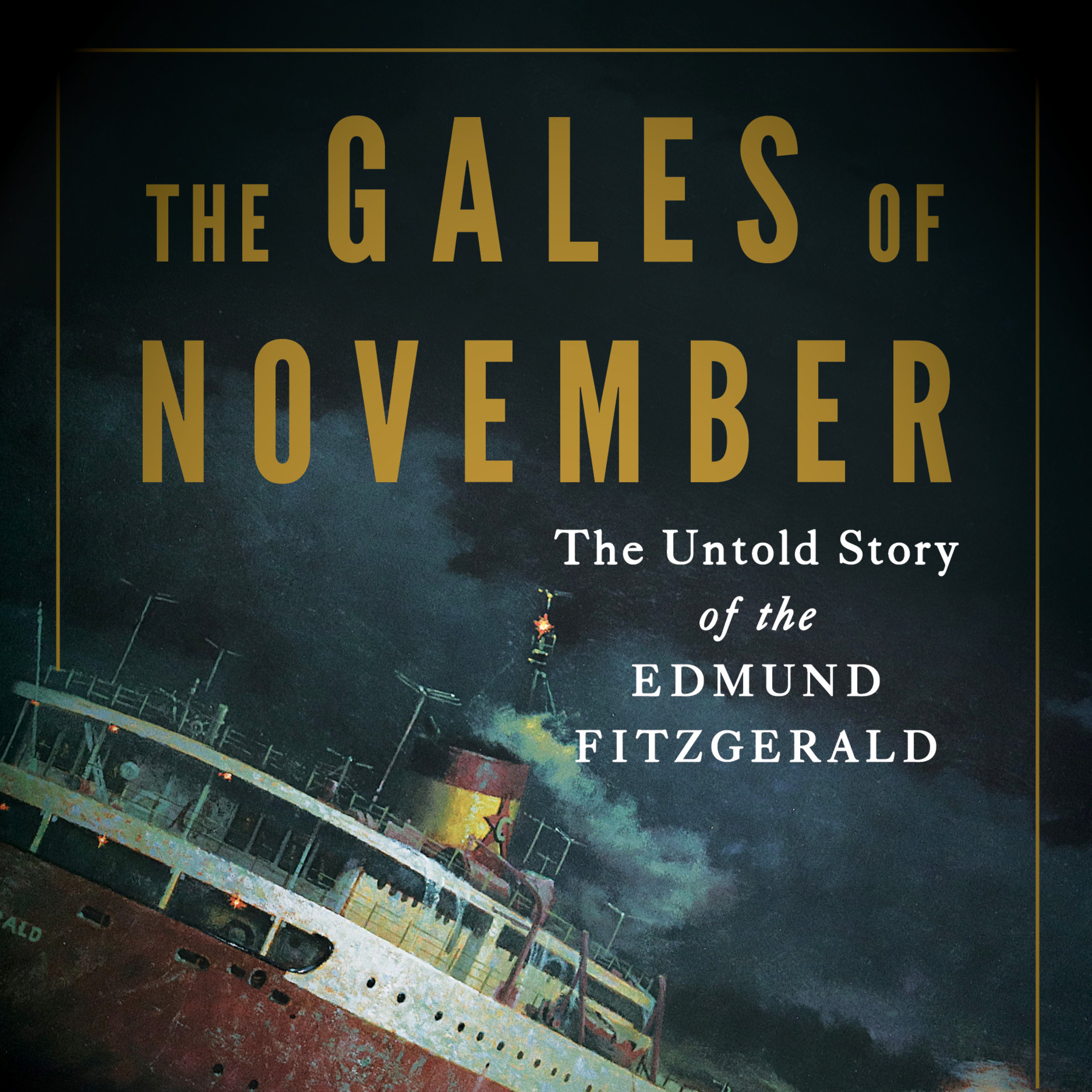 John U. Bacon -The Gales of November-The Untold Story of the Edmund Fitzgerald episode artwork