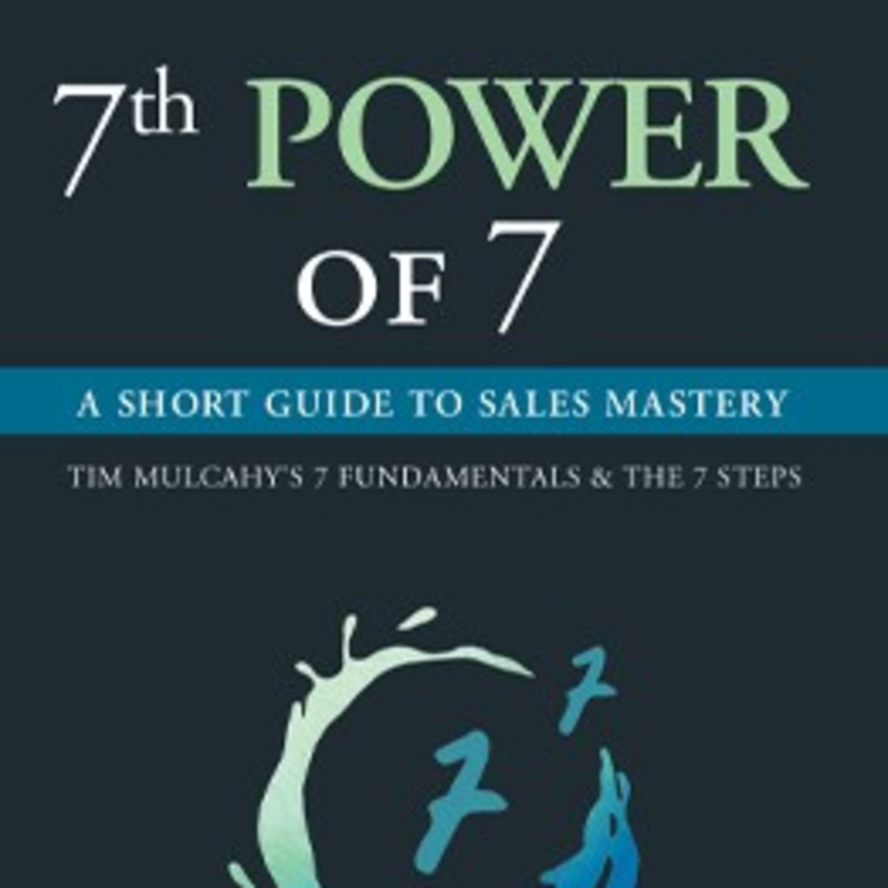 Marco Barbi-7th Power of 7: A Short Guide to Sales Mastery episode artwork