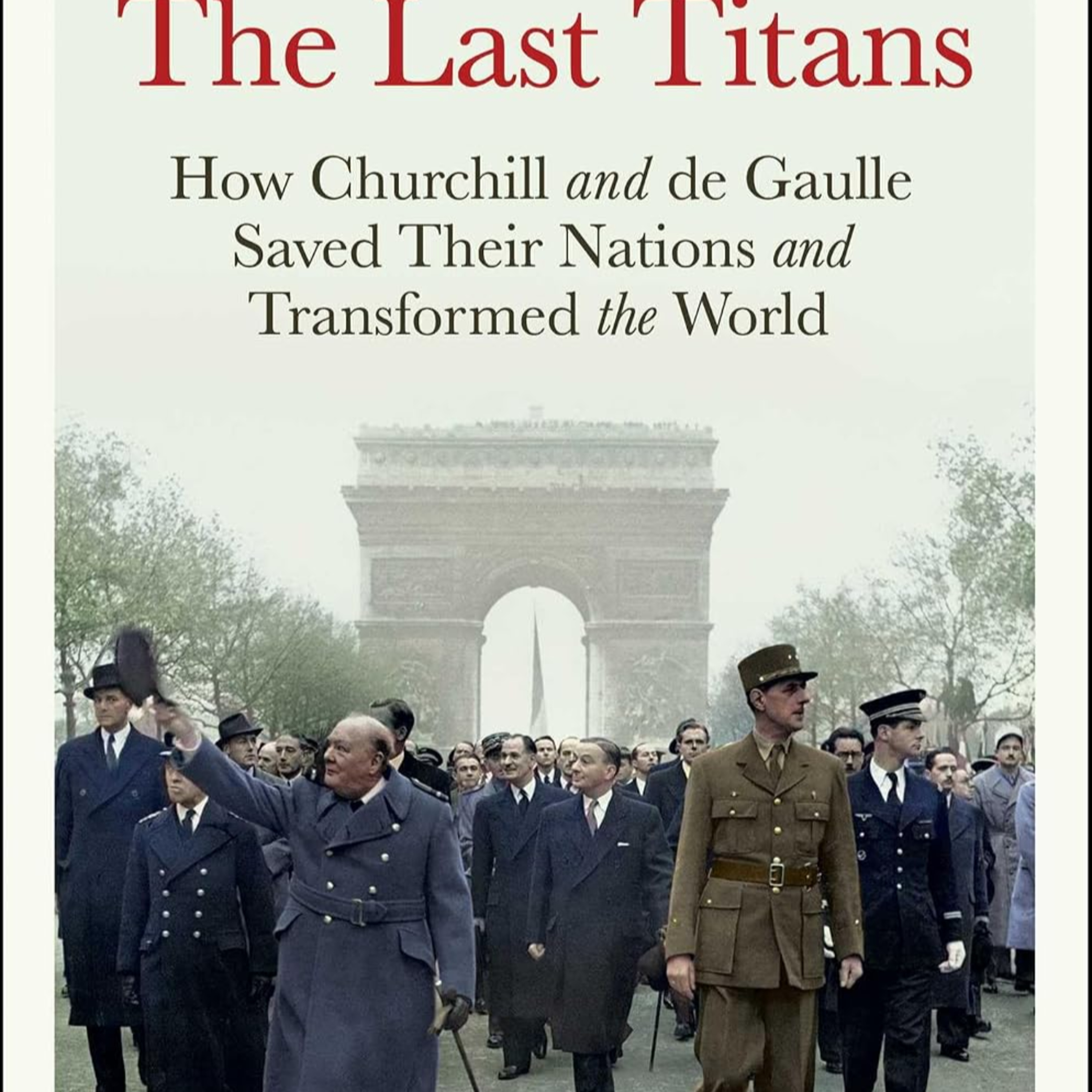 The Last Titans: Richard Vinen on Churchill, de Gaulle & the Leaders Who Changed History -Speaking of Writers episode artwork