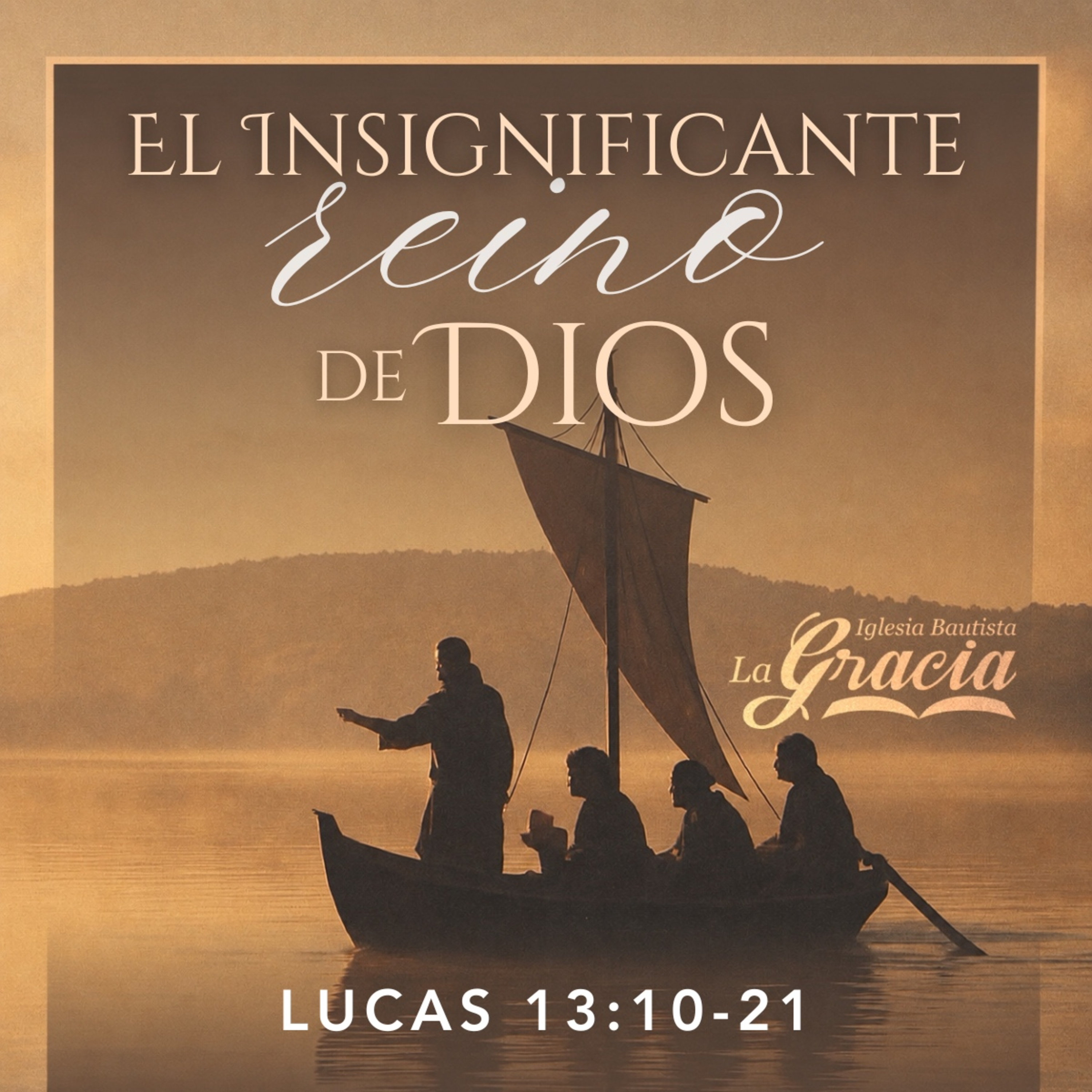 El insignificante reino de Dios - Lucas 13:10-21 episode artwork