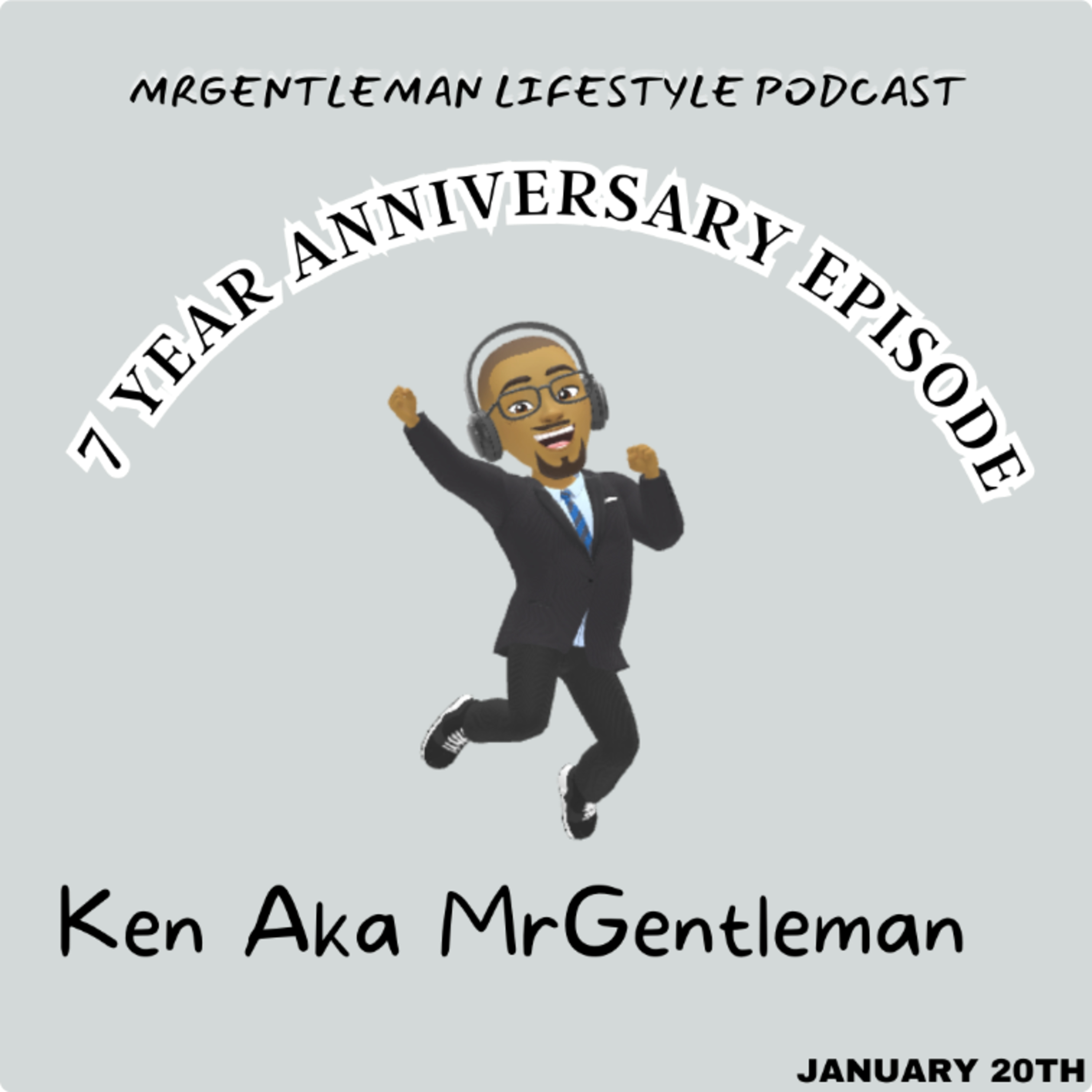 MrGentleman Lifestyle Podcast 7 Year Anniversary 1/20/2026