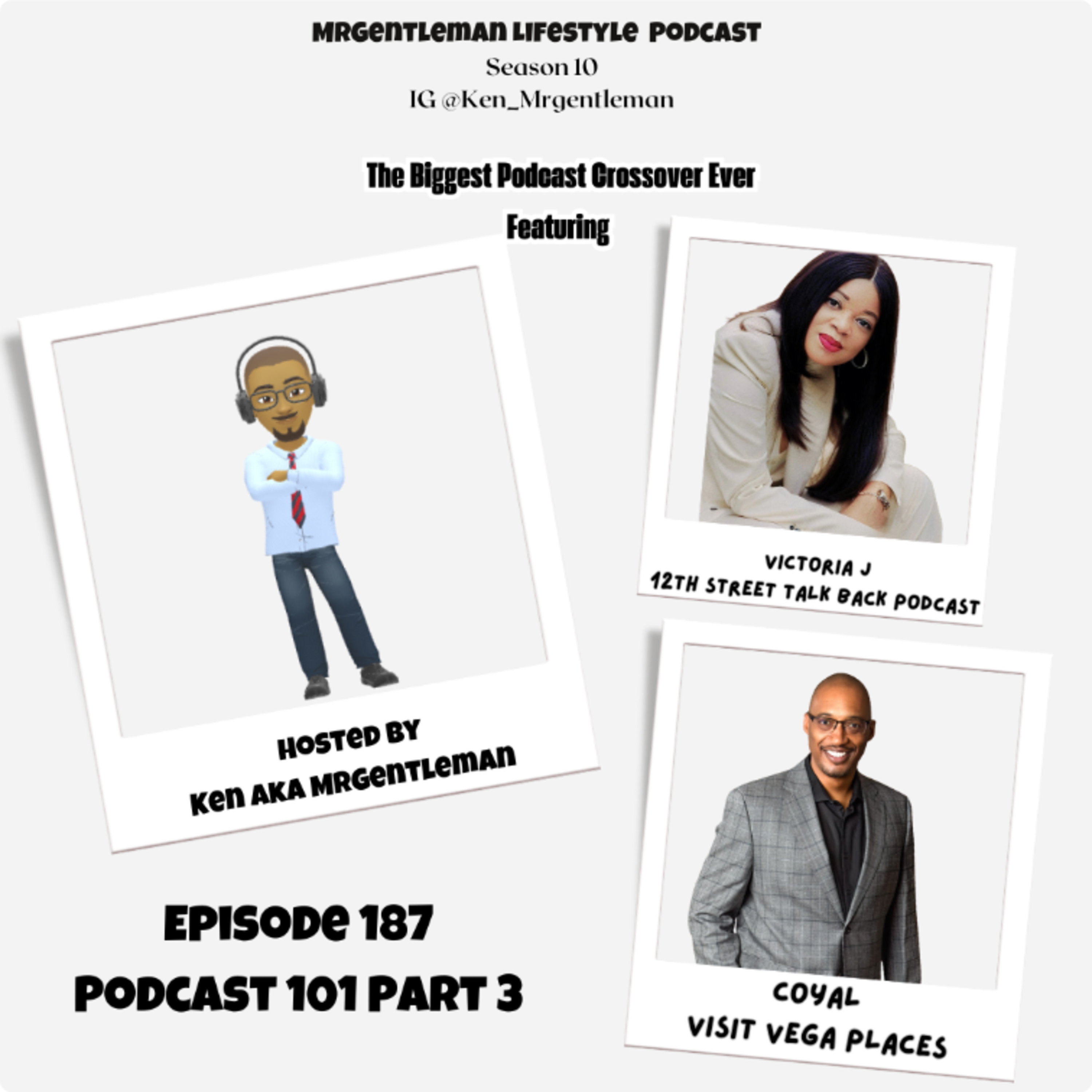 Episode 187 - Podcast 101 Part 3 ( The Biggest Podcast Crossover Ever) With Victoria J And Coyal 4/11/2026 Episode 187 - Podcast 101 Part 3 ( The Biggest Podcast Crossover Ever) With Victoria J And Coyal 4/11/2026