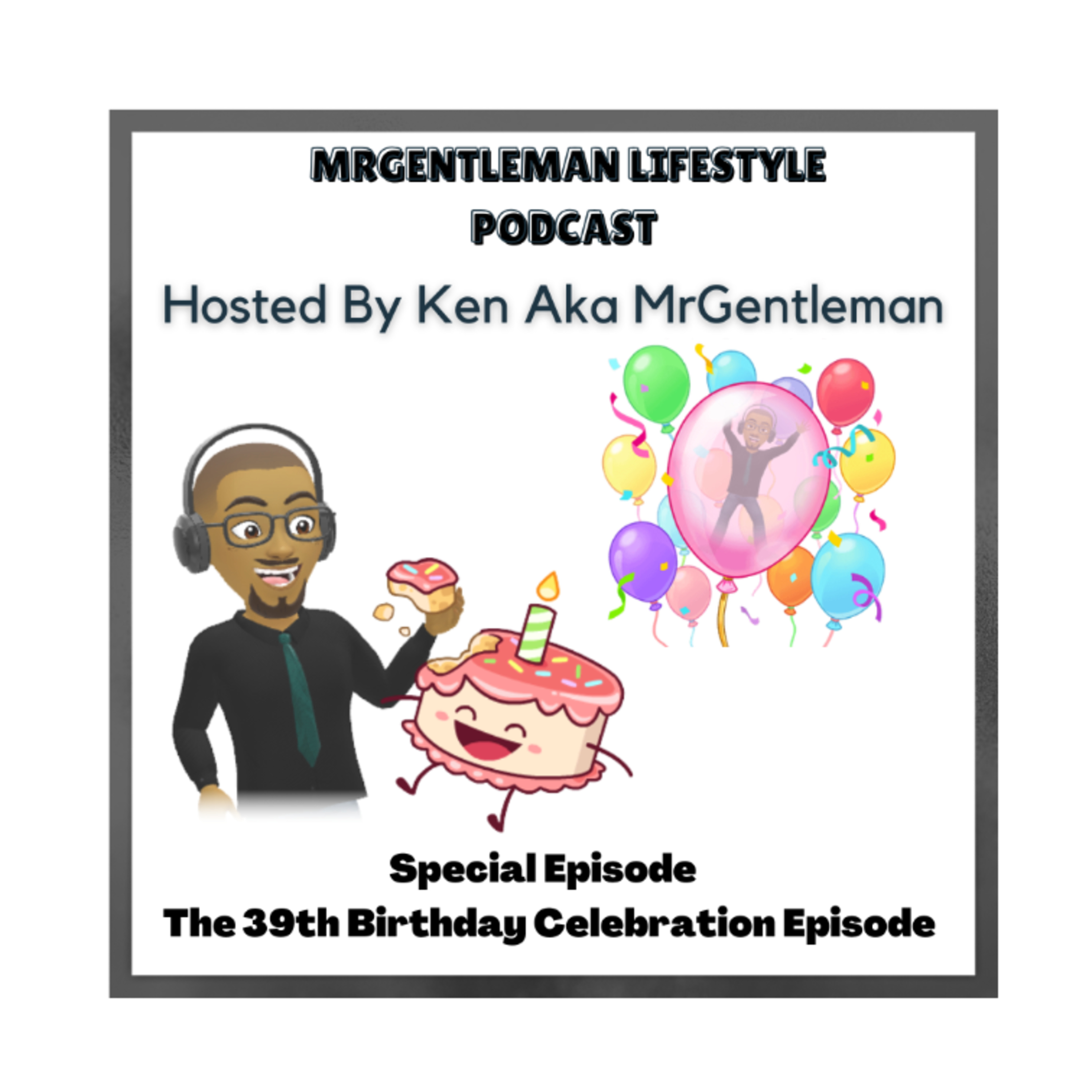 Special Episode - The 39th Birthday Celebration 5/17/2026 Special Episode - The 39th Birthday Celebration 5/17/2026