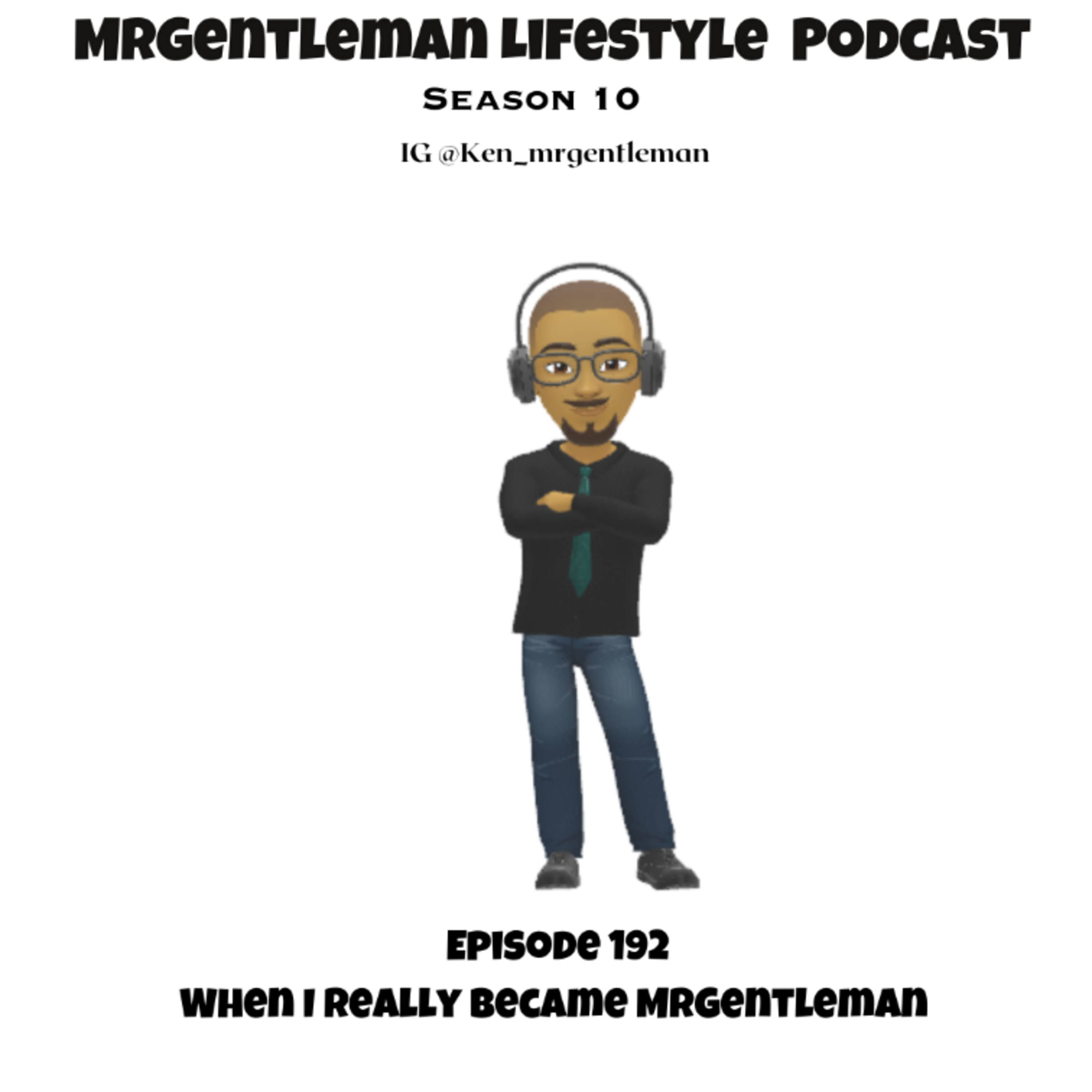 Episode 192 - When I Really Became MrGentleman 7/12/2026