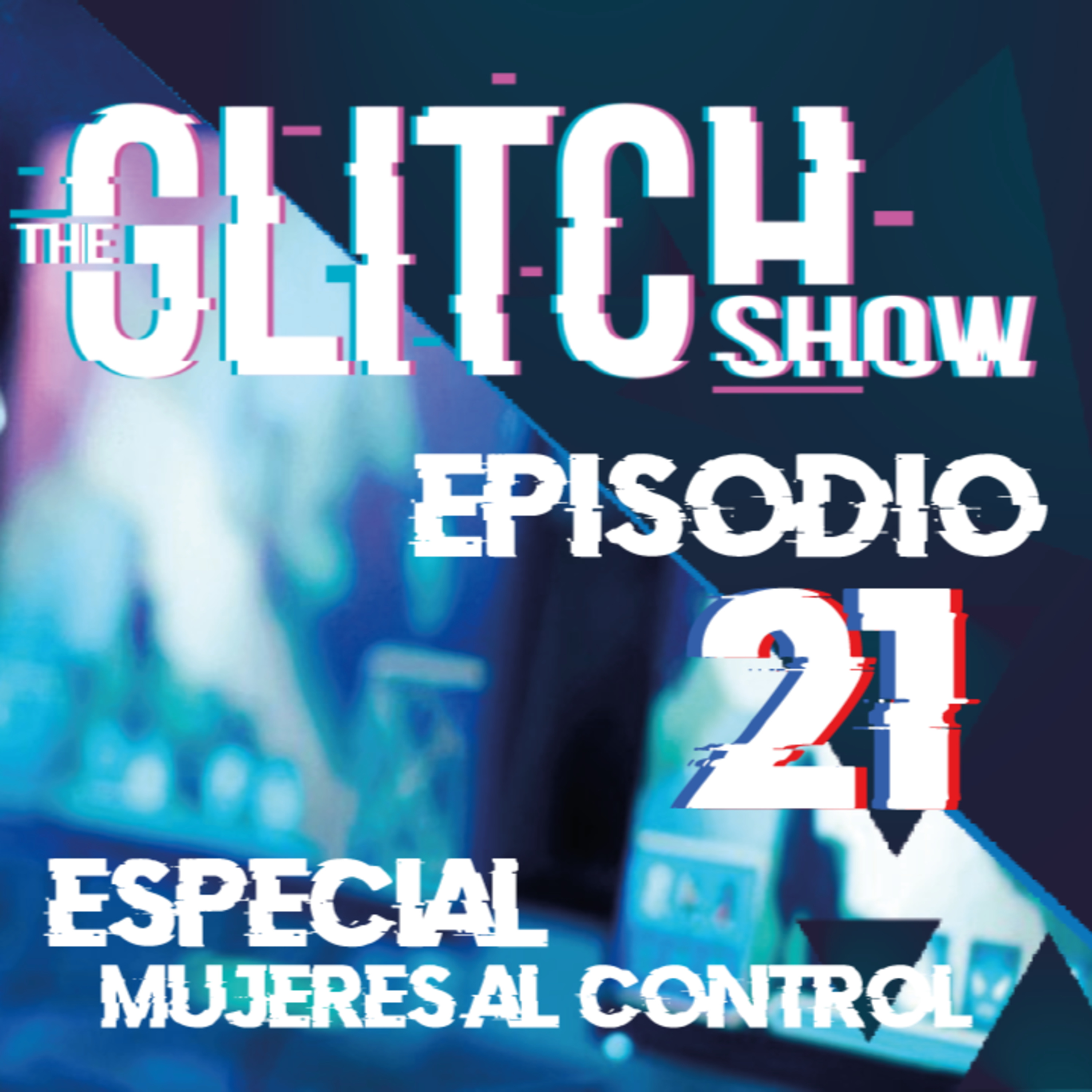 Portada de The Glitch Show