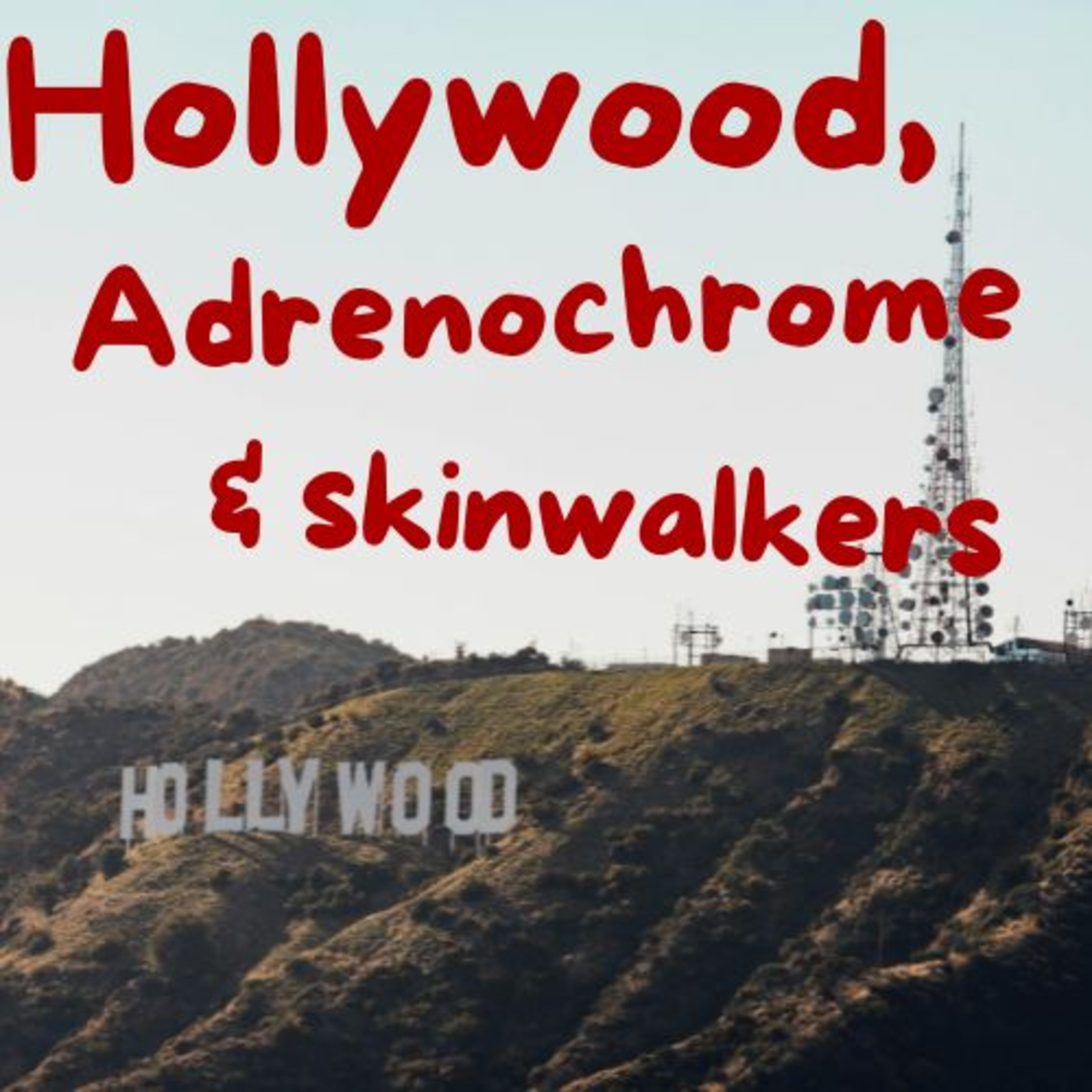 Hollywood, Adrenochrome & Skinwalkers episode artwork