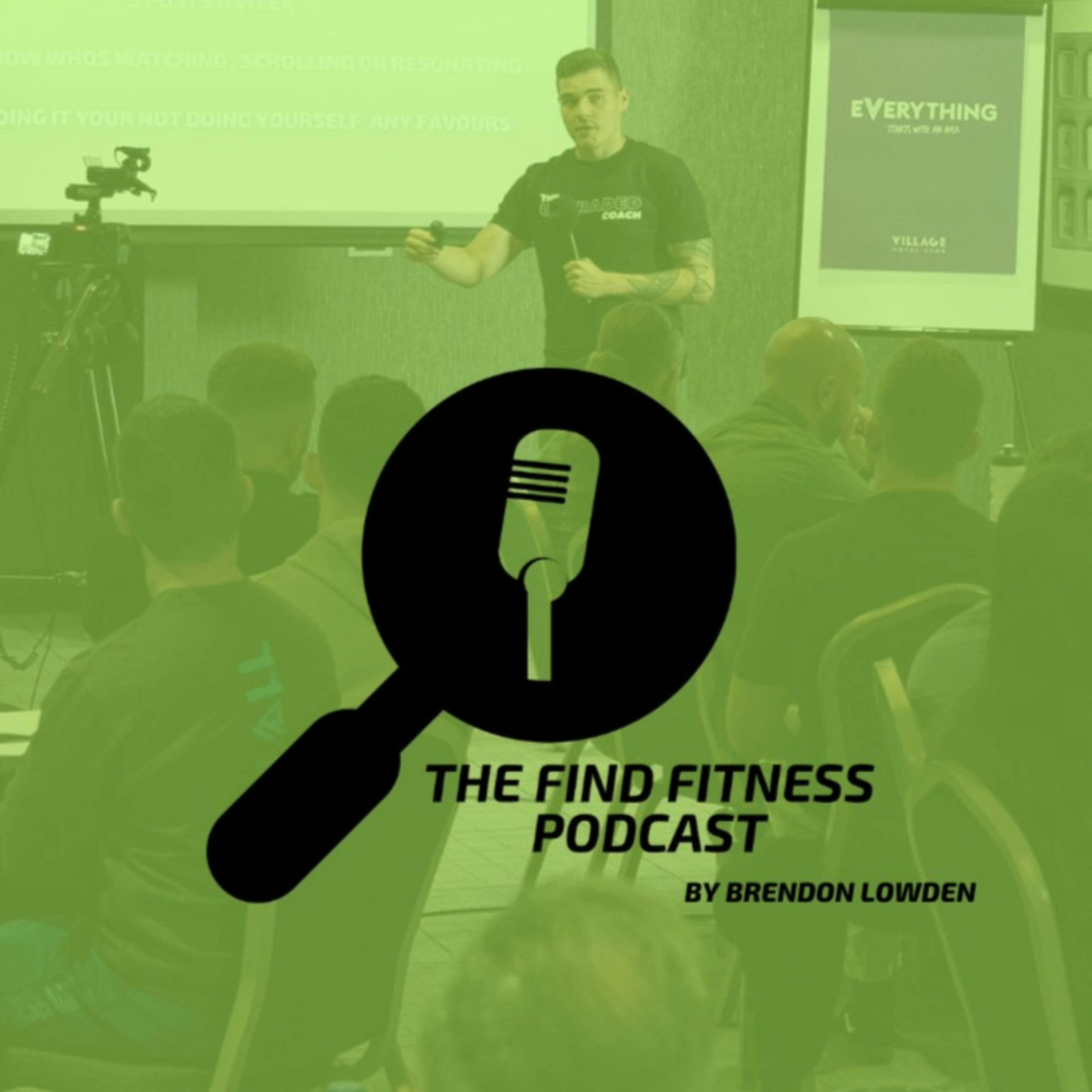 The Find Fitness Podcast by Brendon Lowden