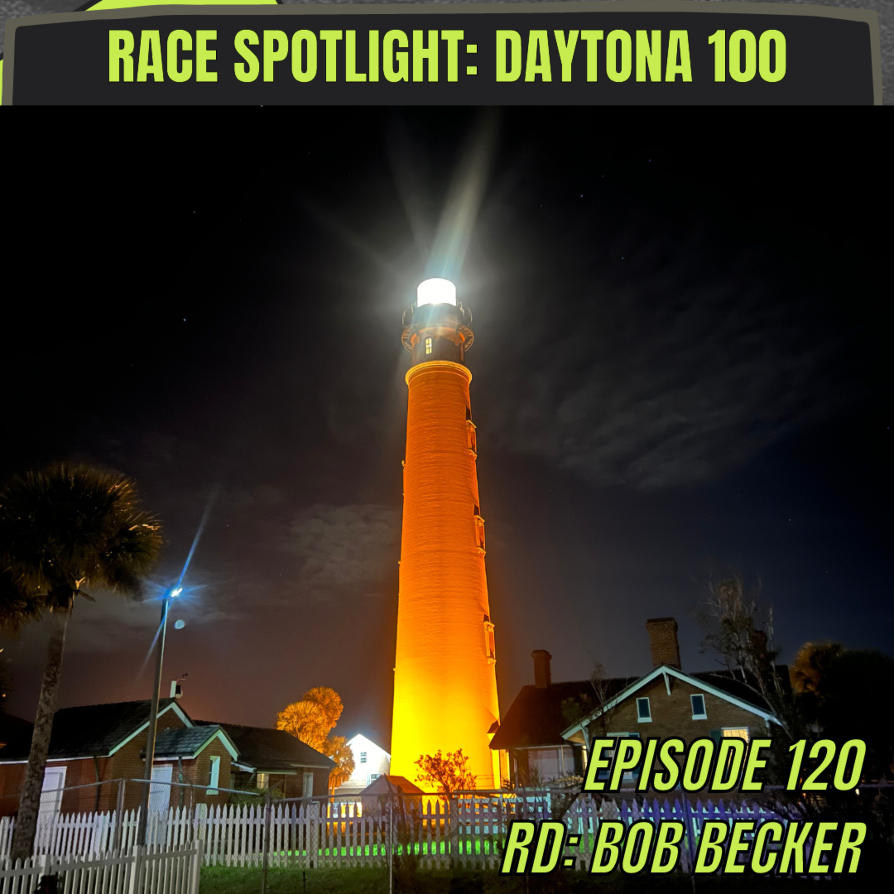 Episode 120: Race Spotlight - Daytona 100