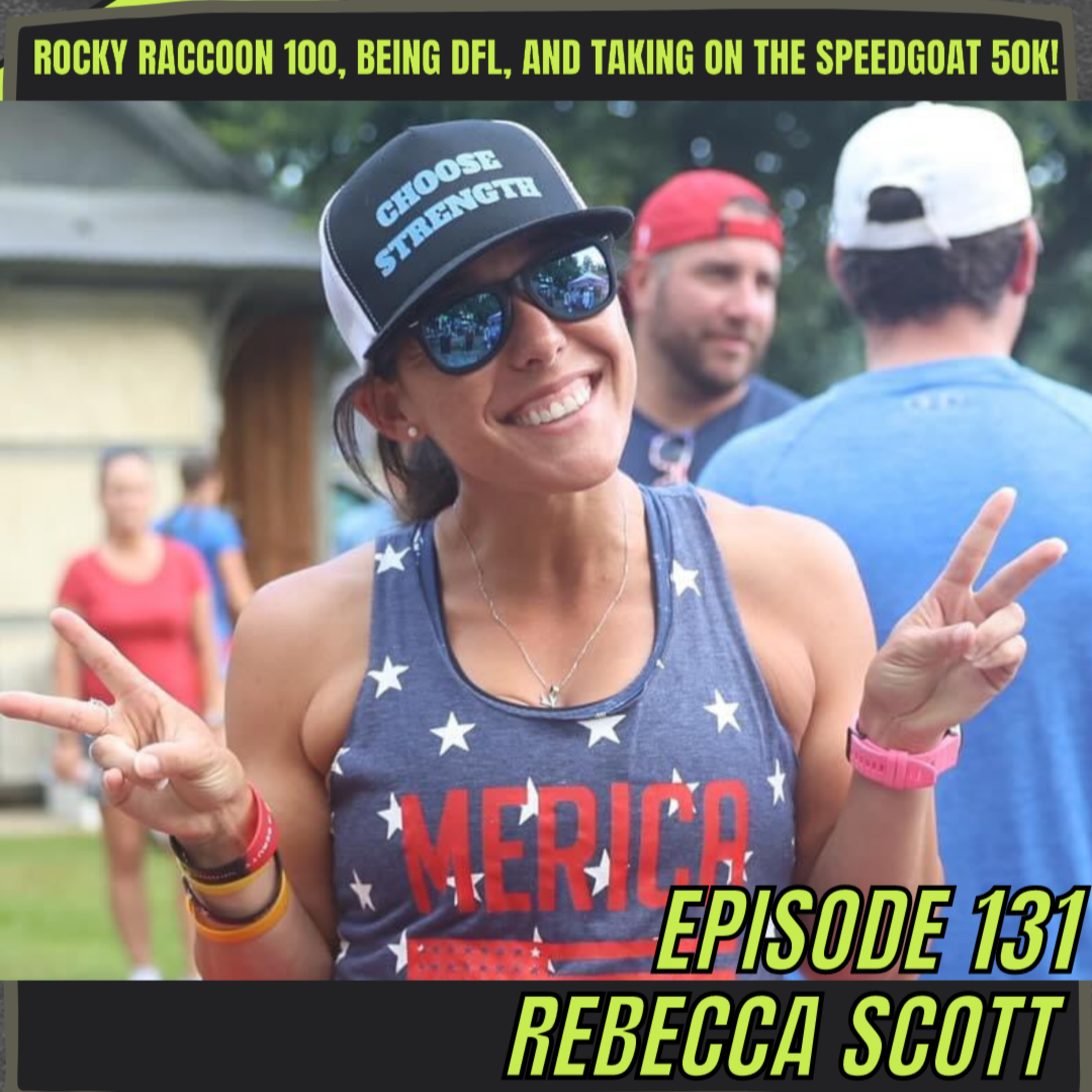 Episode 131: Rebecca Scott - Rocky Raccoon 100, Being DFL, and Taking On The Speedgoat 50K!