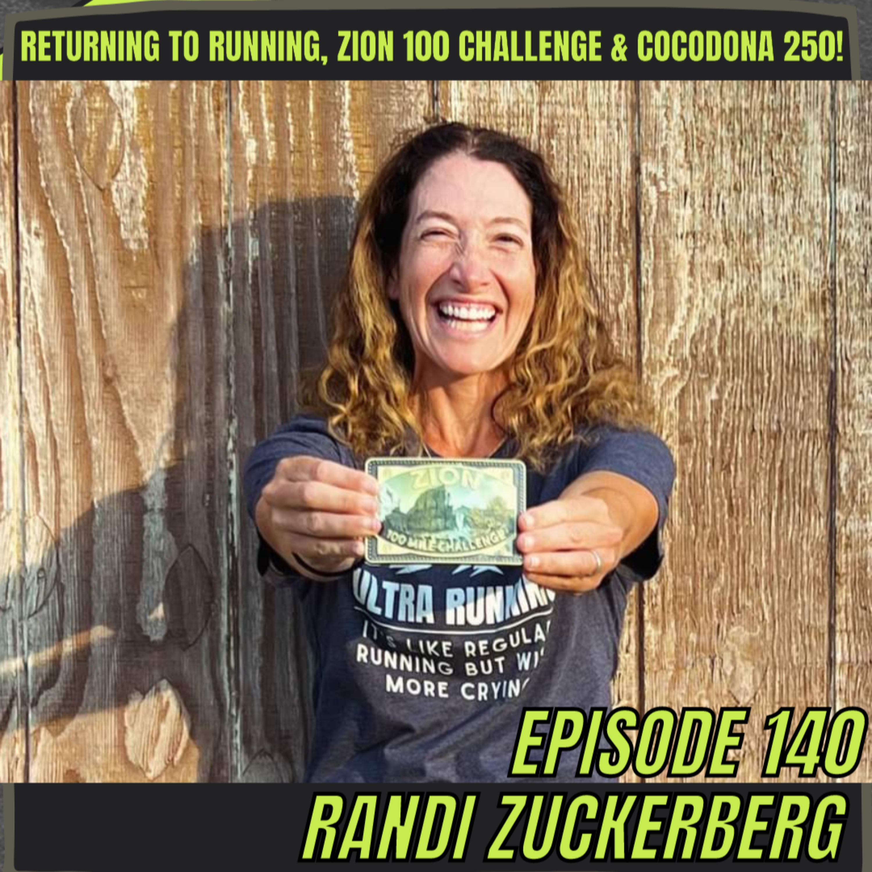 Episode 140: Randi Zuckerberg - Returning to Running, The Zion 100 Mile Challenge & The Cocodona 250!