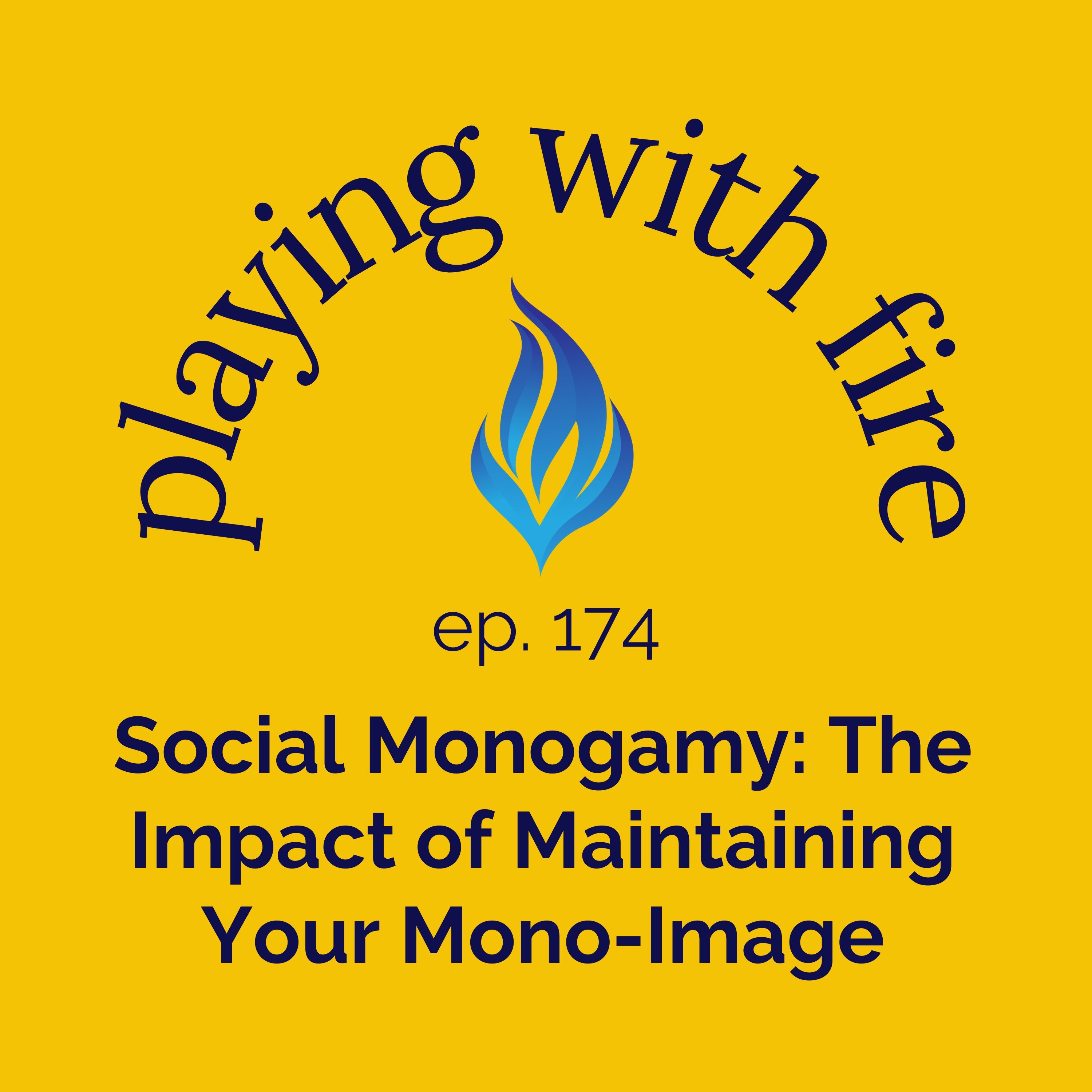 174 Social Monogamy: The Impact of Maintaining Your Mono-Image
