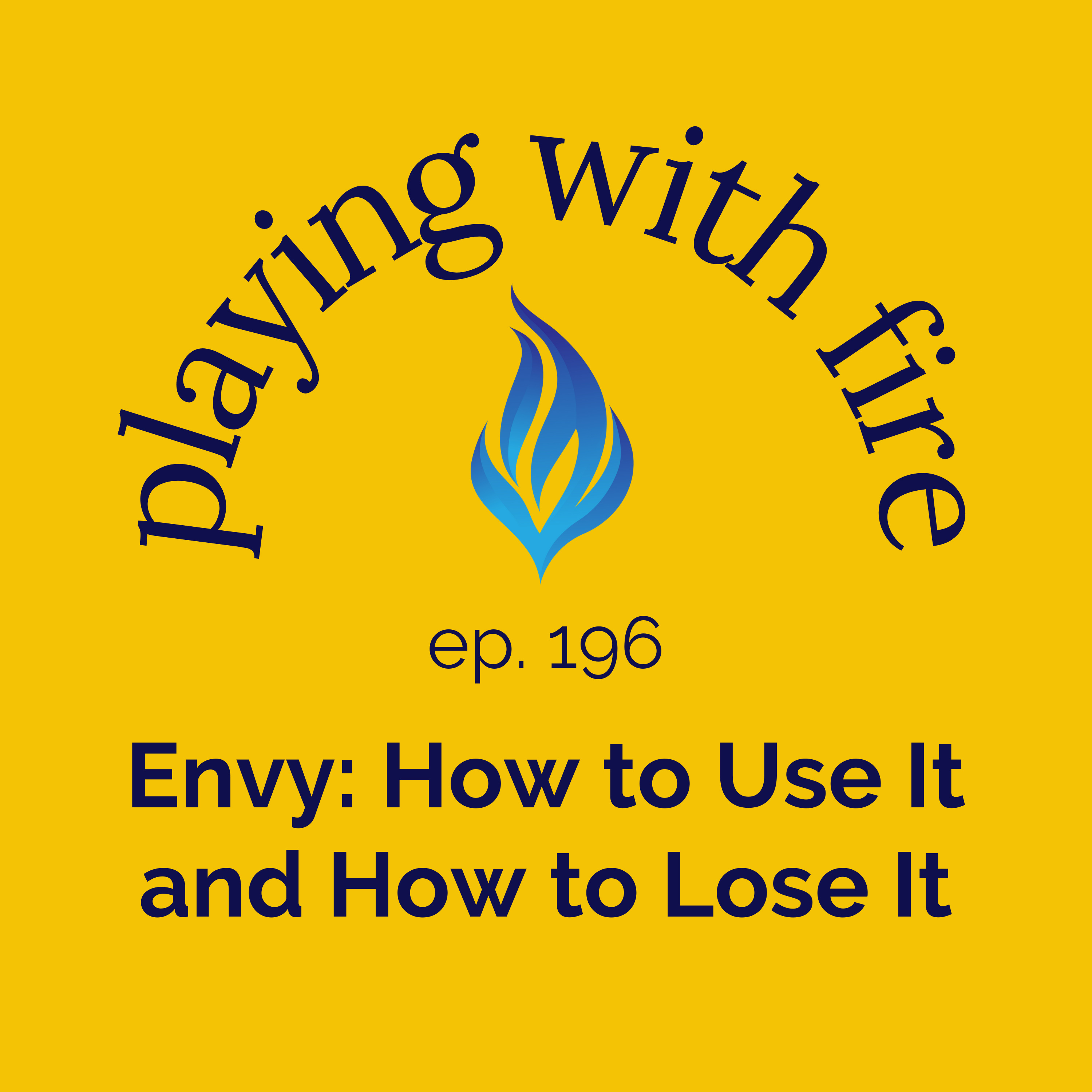 196 Envy: How to Use It and How to Lose It