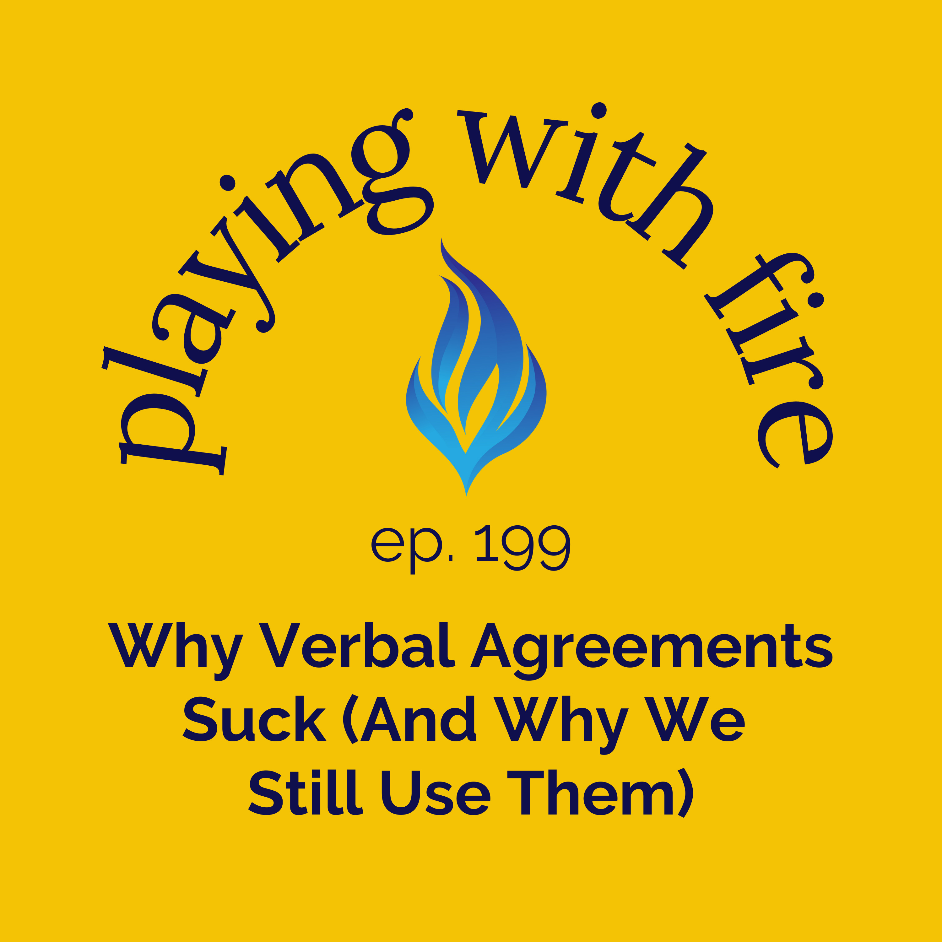 199 Why Verbal Agreements Suck (And Why We Still Use Them)