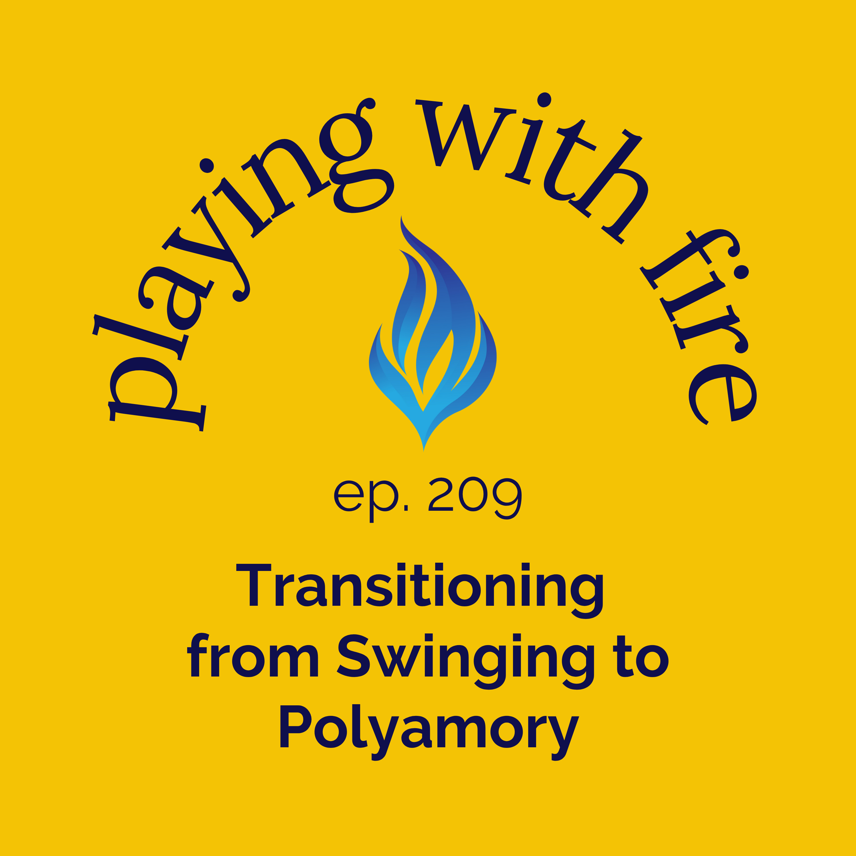 209 Transitioning from Swinging to Polyamory