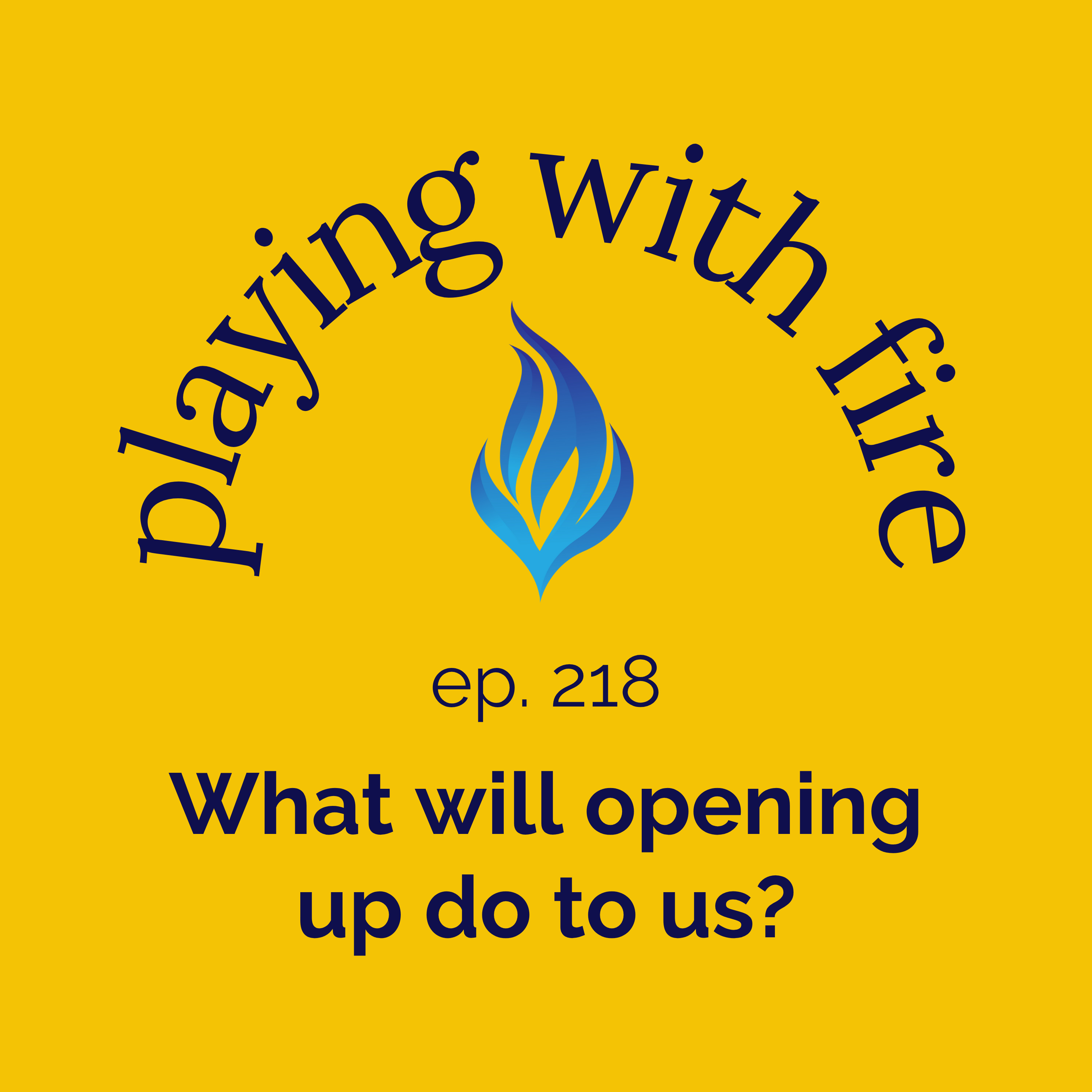 218 What will opening up do to us?