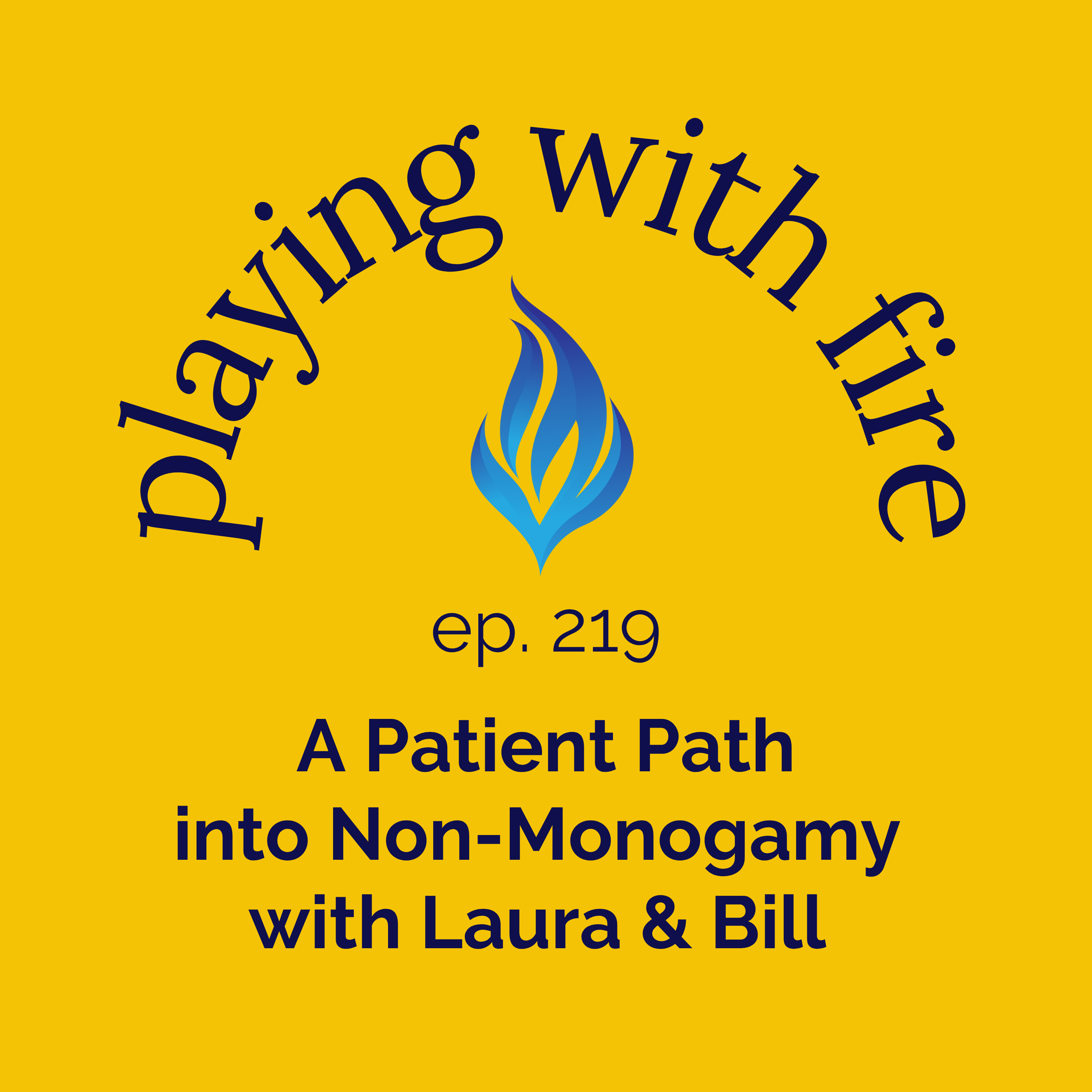 219 A Patient Path into Non-Monogamy with Laura & Bill
