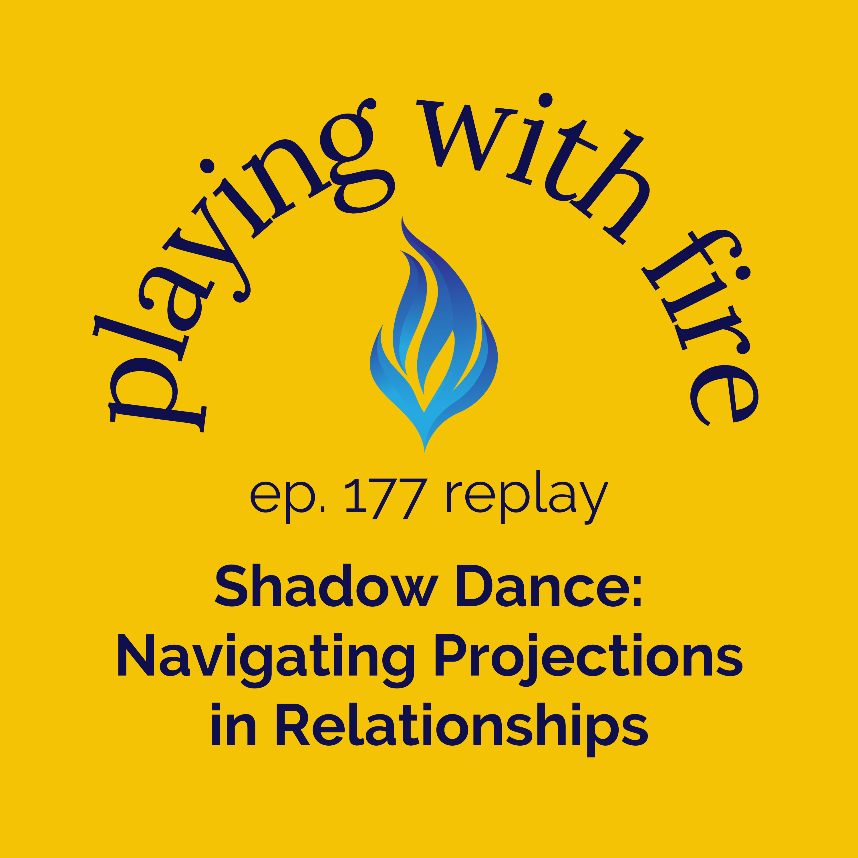 [Replay] 177 Shadow Dance: Navigating Projections in Relationships