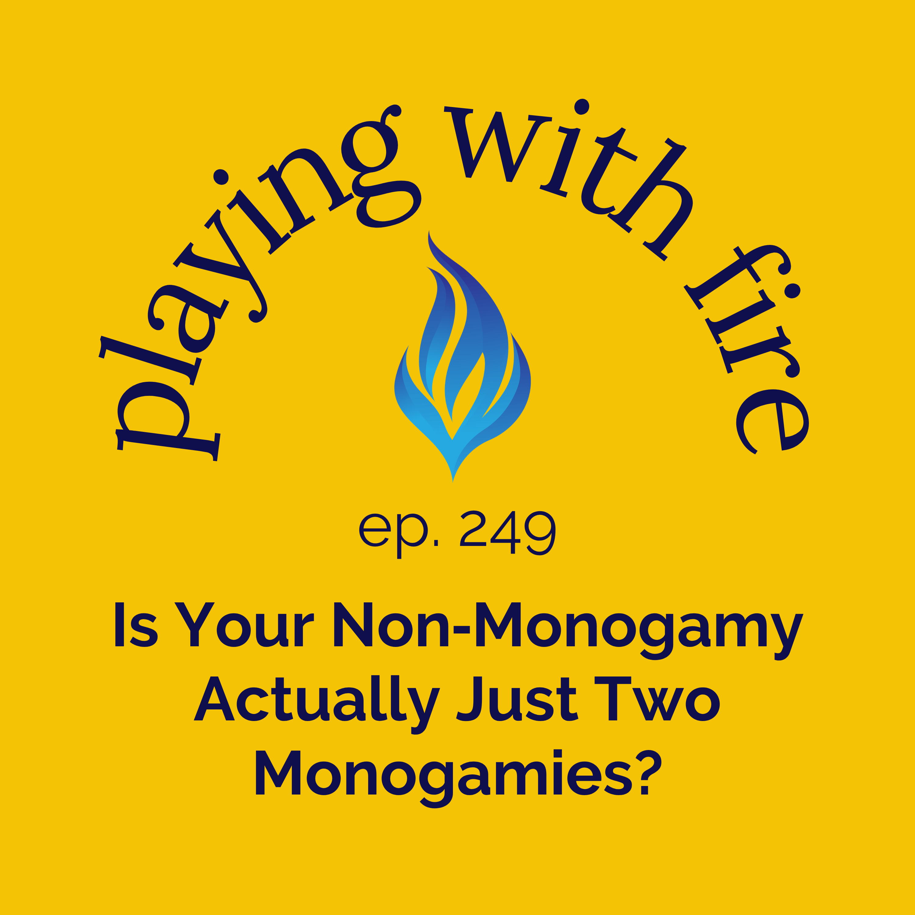 249 Is Your Non‑Monogamy Actually Just Two Monogamies?