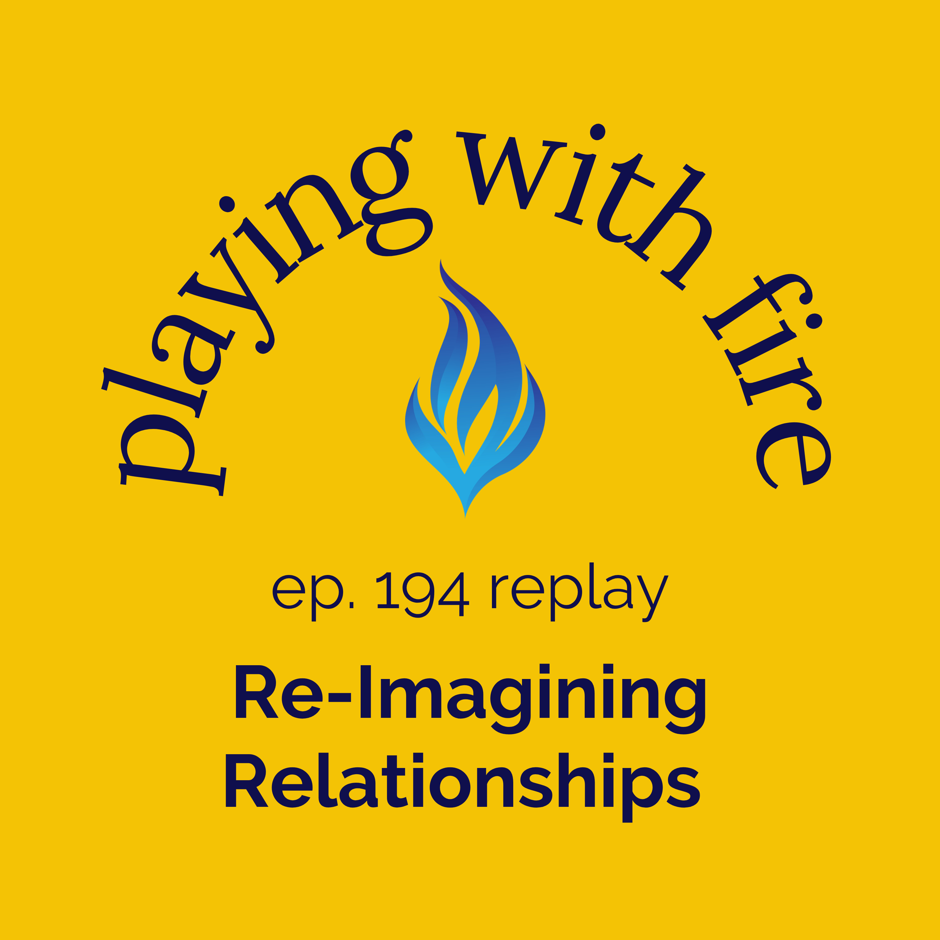 [Replay] 194 Re-Imagining Relationships
