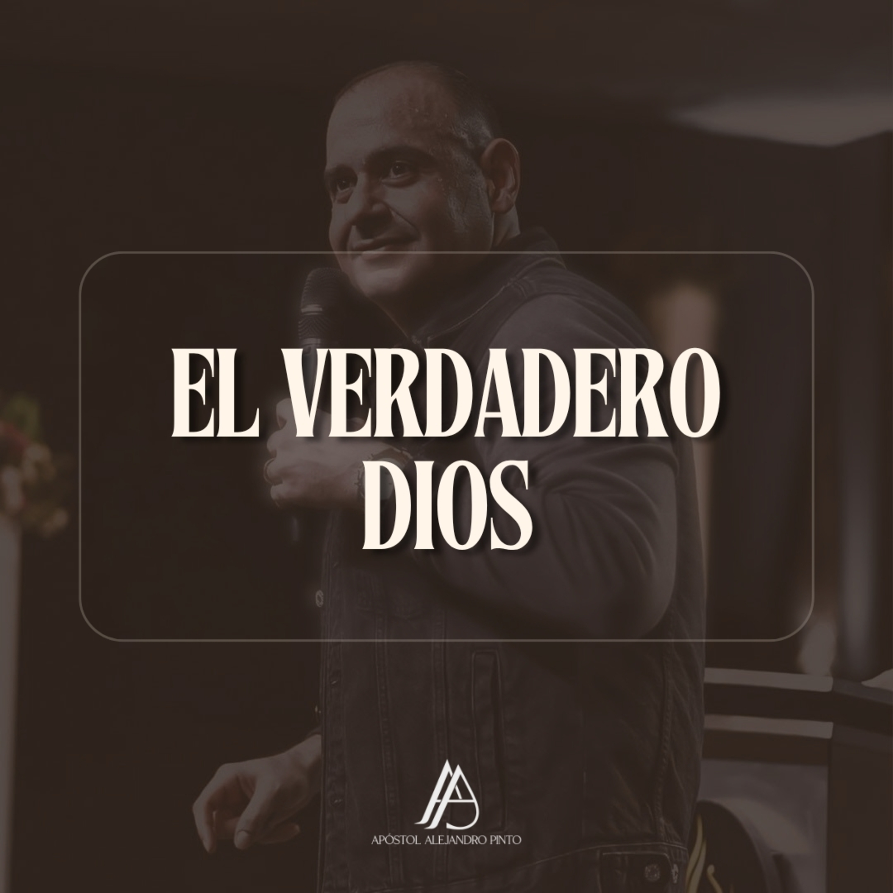 EL VERDADERO DIOS - Apóstol ALEJANDRO PINTO episode artwork