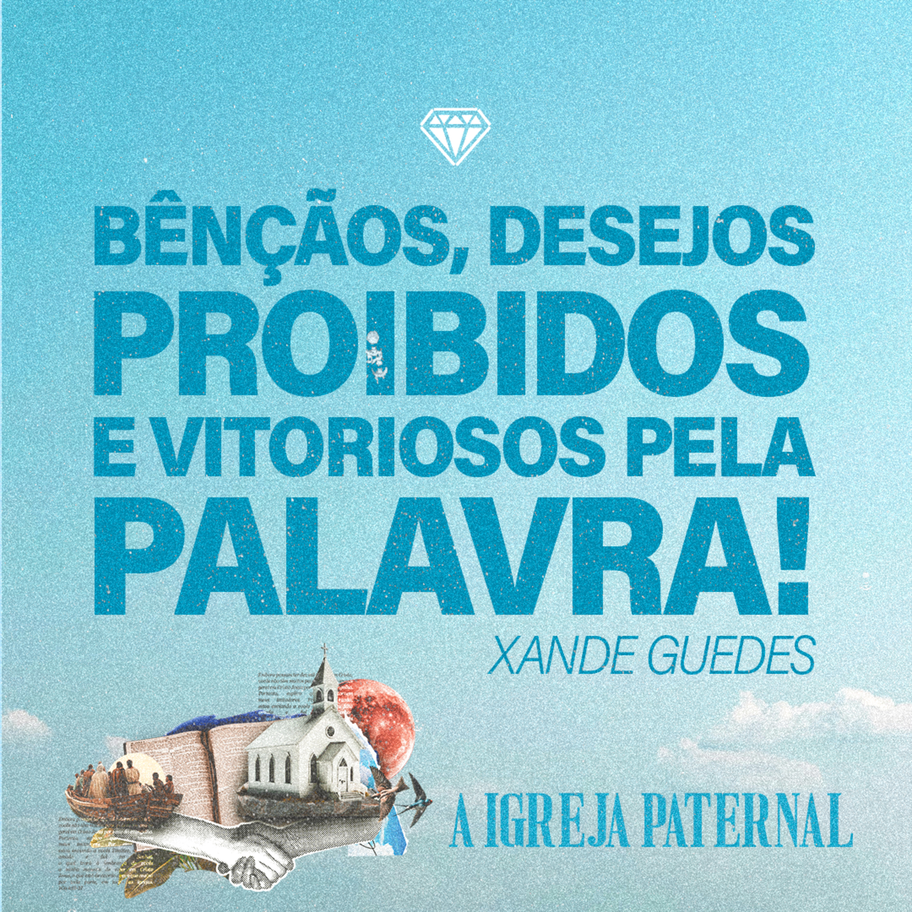 Bênçãos, desejos proibidos e vitoriosos pela Palavra! - Xande Guedes episode artwork