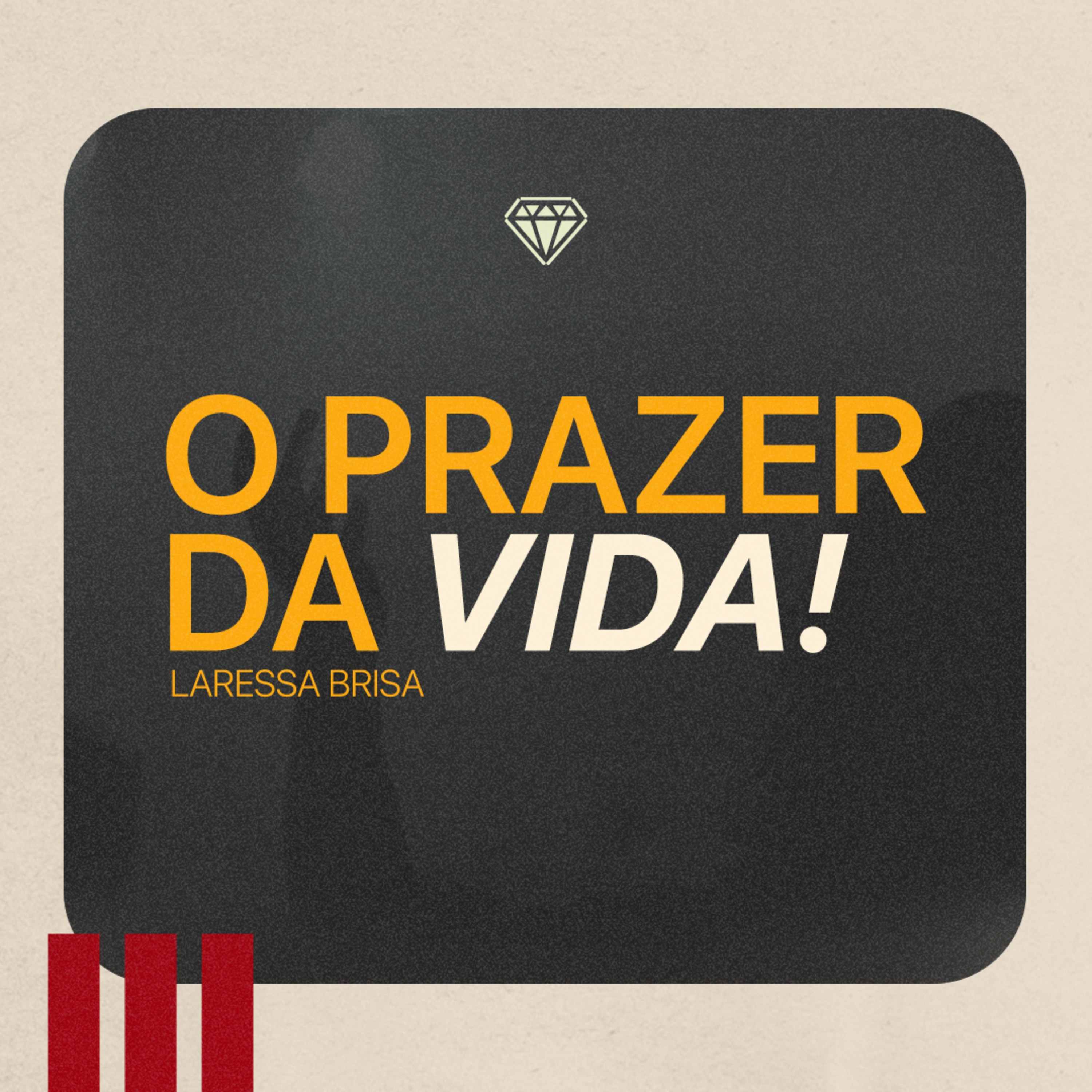 O prazer da vida! - Laressa Brisa episode artwork